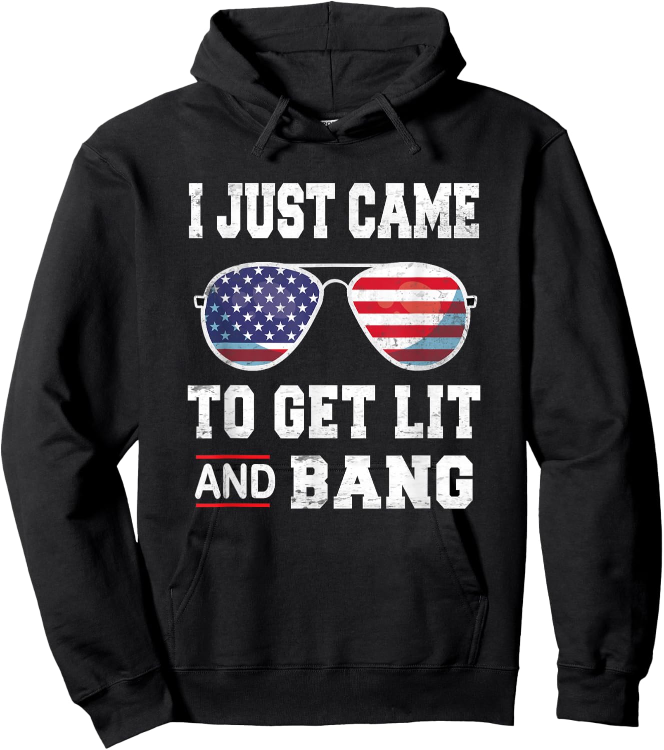 I Just Came To Get Lit & Bang 4th Of July Independence Day Hoodie - Hoodie | Black
