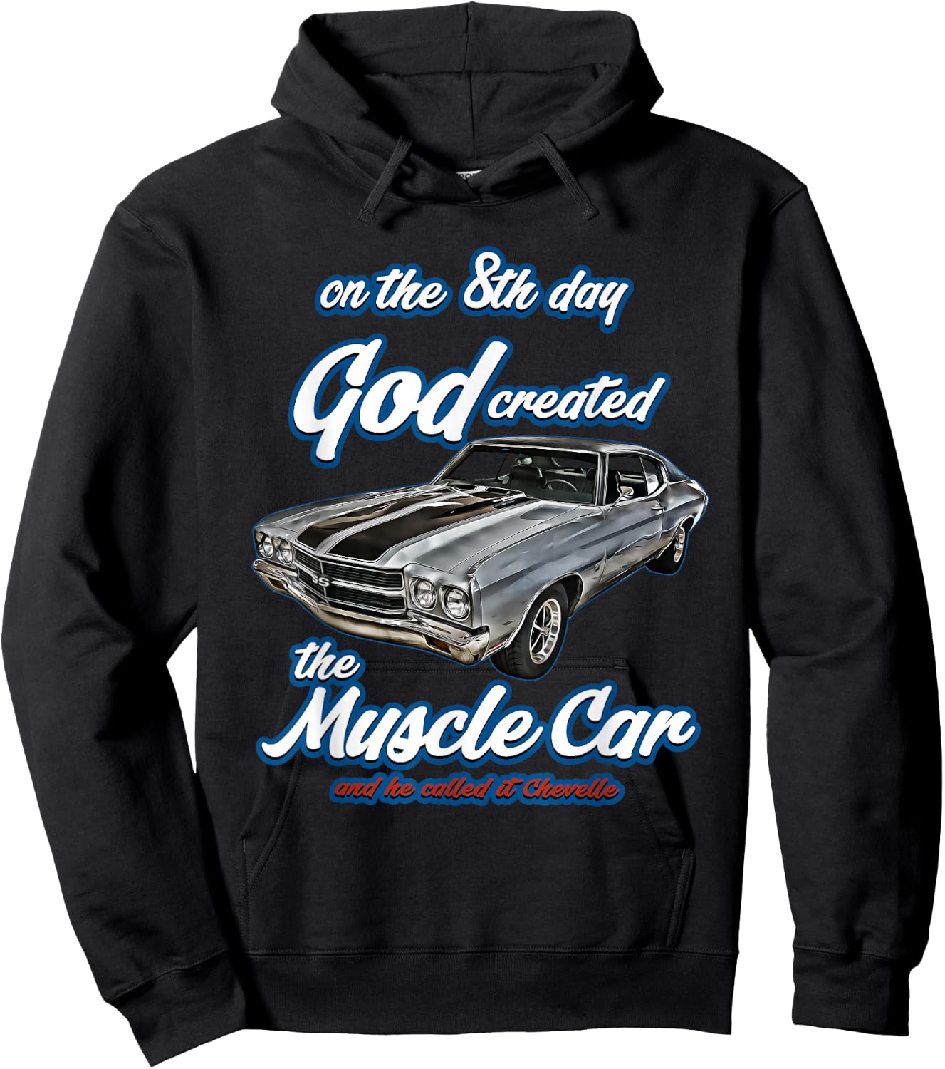 8th day god created,1970 Chevelle,Muscle Car,SS454,SS427,SS Hoodie - Hoodie | Black