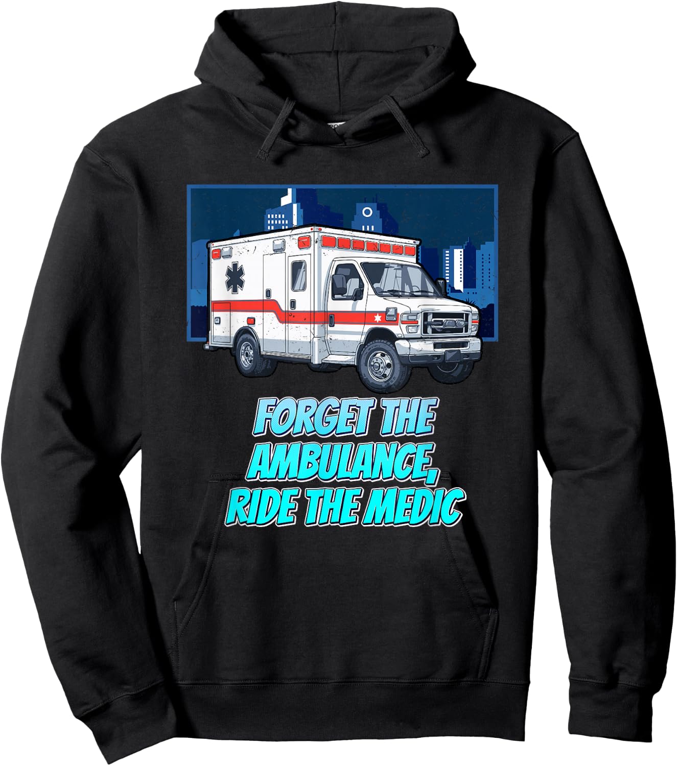 Forget The Ambulance Ride The Medic First Responders Hoodie - Hoodie | Black