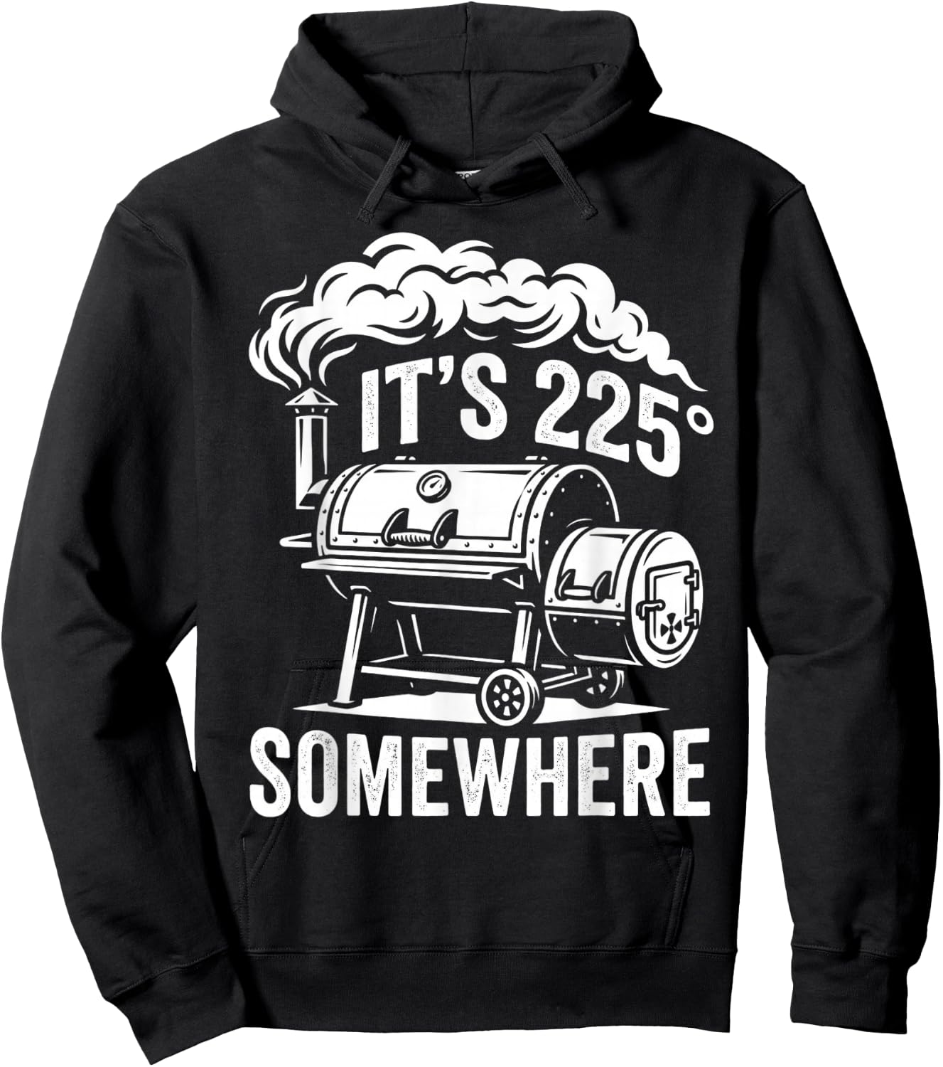 It's 225 Somewhere Funny BBQ Smoker Grill Quote Hoodie - Hoodie | Black