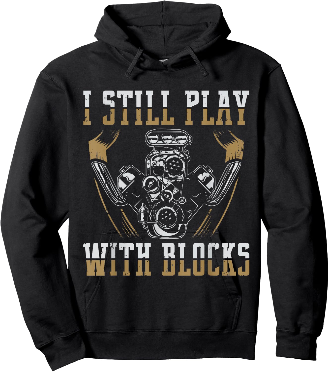 I Still Play With Blocks Car Mechanic Motor Engine Hoodie - Hoodie | Black