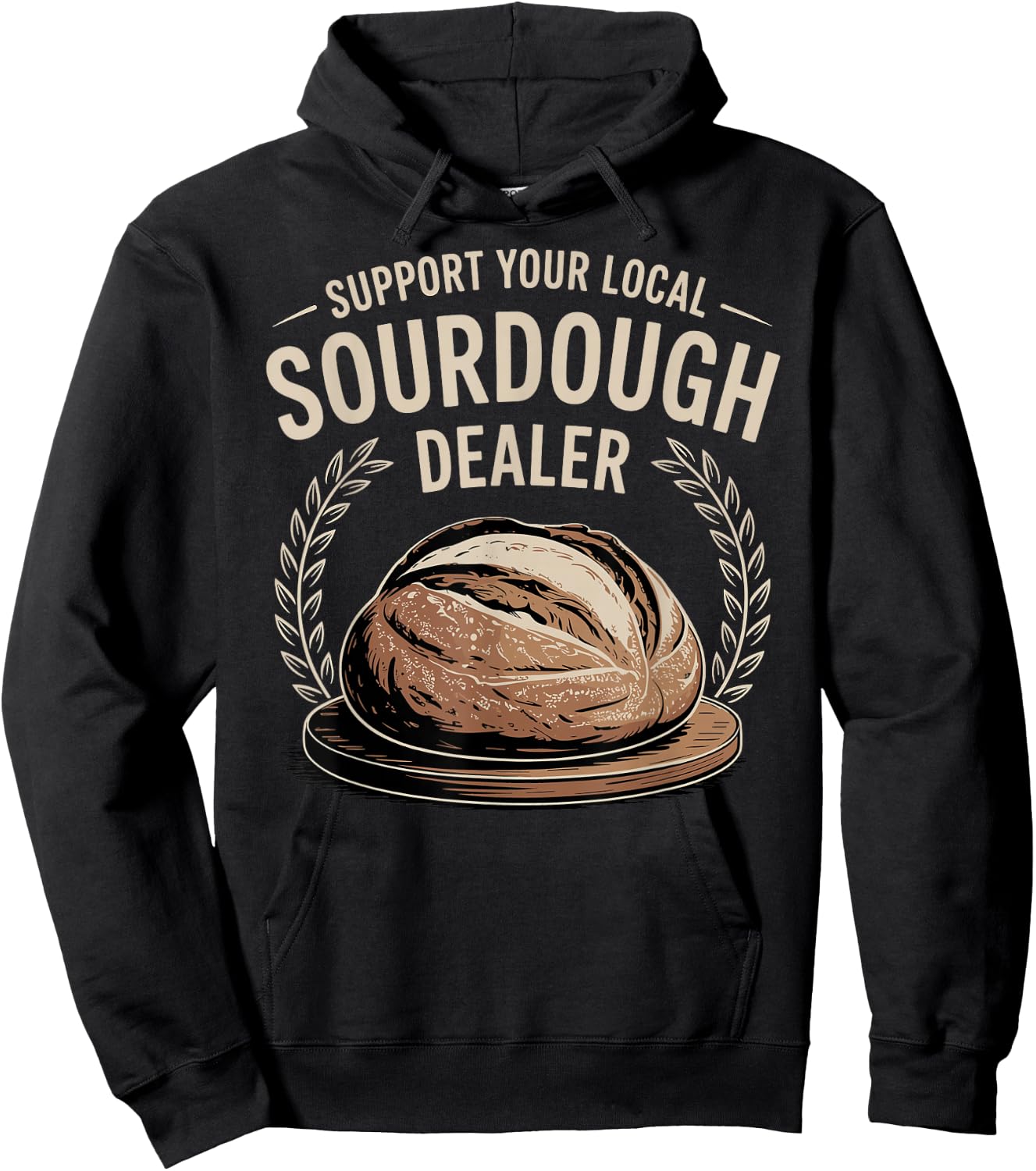 Support Your Local Sourdough Dealer Hoodie - Hoodie | Black