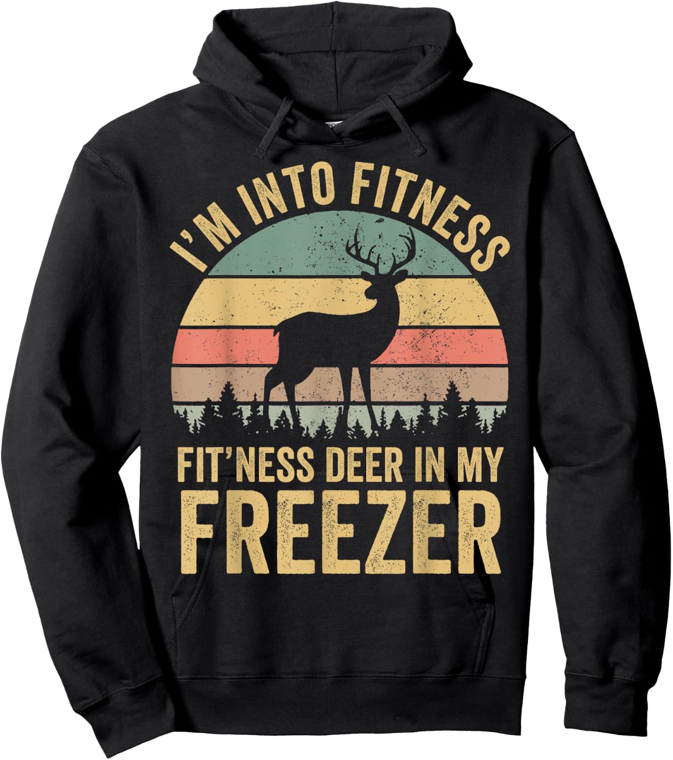 Funny I'm Into Fitness Fit'Ness Deer In My Freezer Season Hoodie - Hoodie | Black