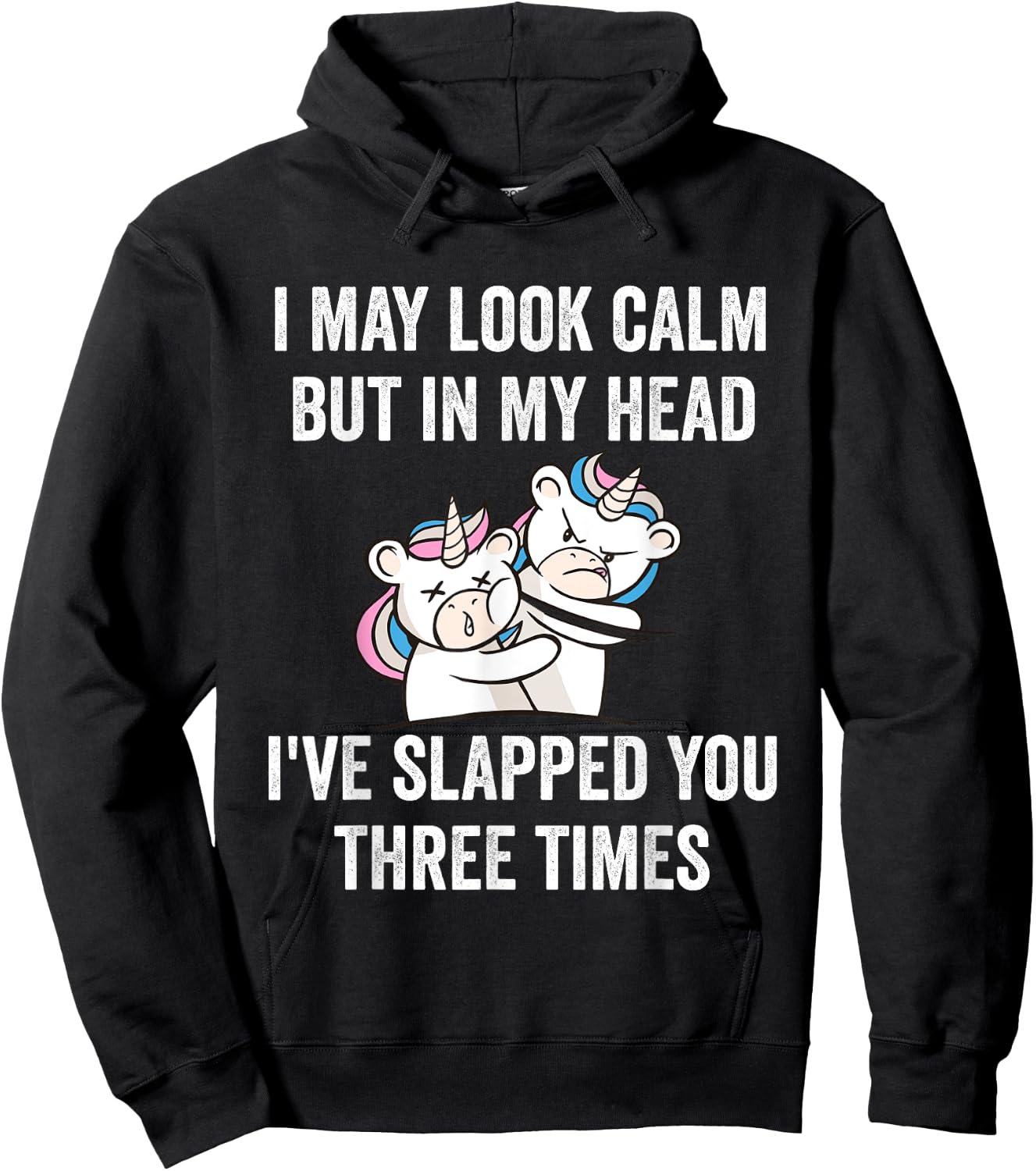 I May Look Calm But In My Head I've Slapped You Three Times Hoodie - Hoodie | Black