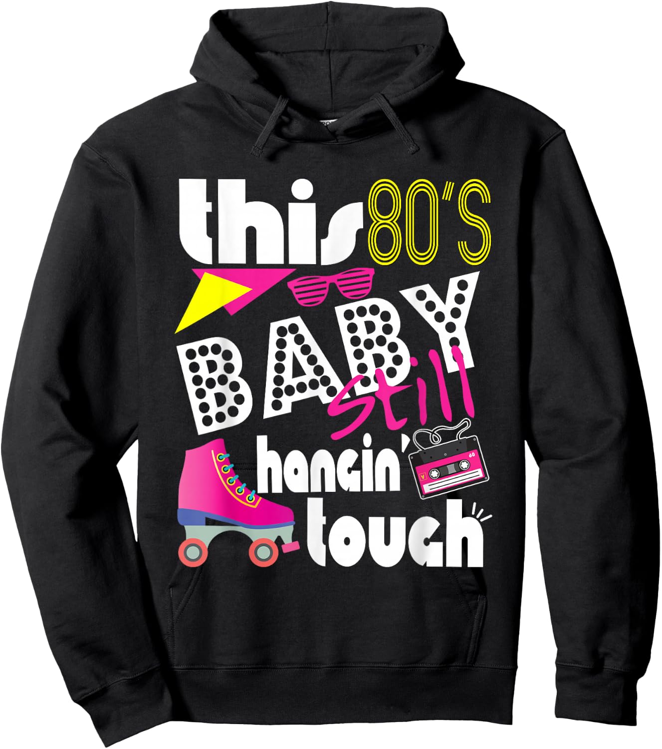 This 80's Baby Still Hanging Tough Cute Retro Eighties Hoodie - Hoodie | Black