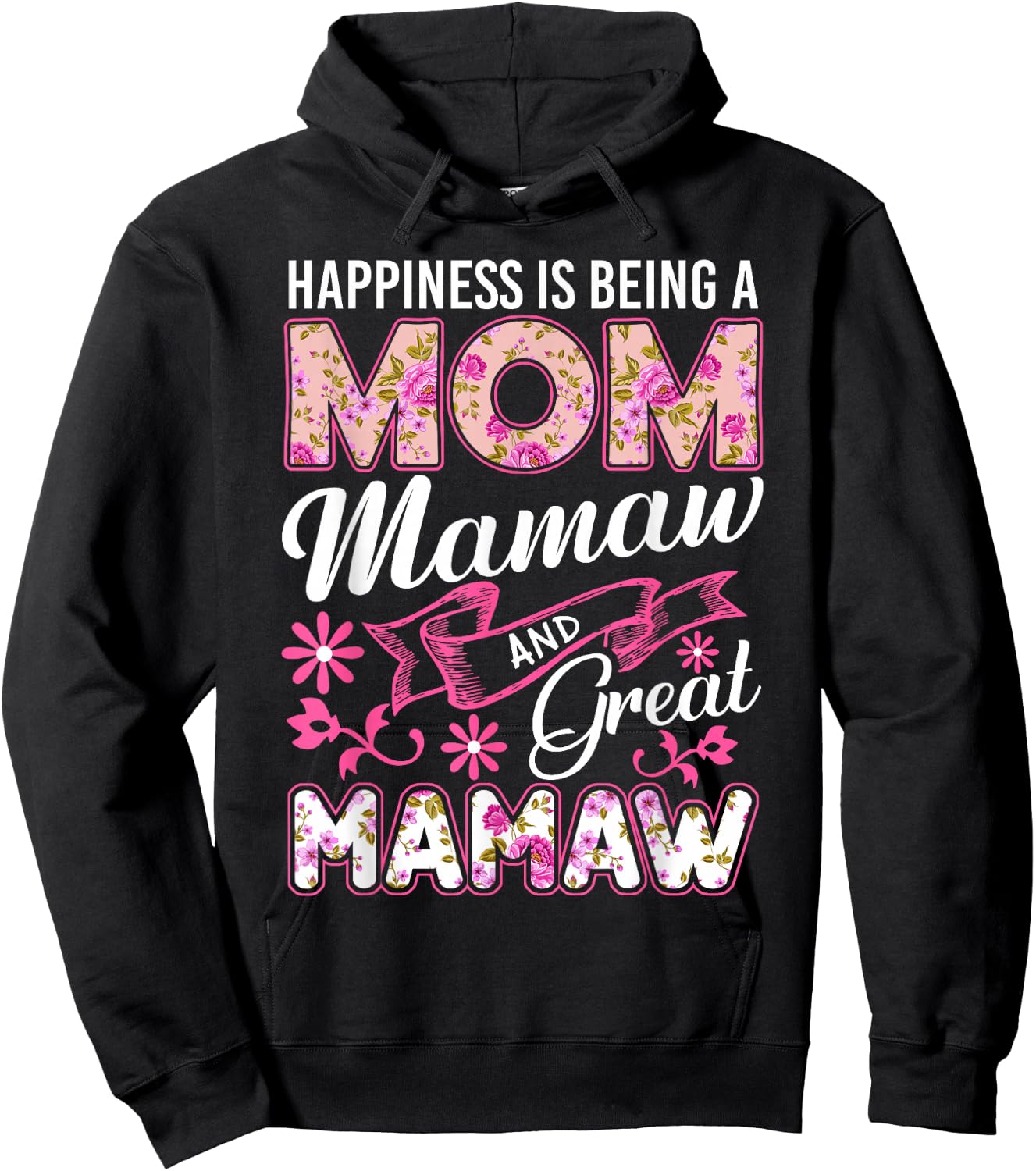 Happiness Is Being A Mom Mamaw And Great Mamaw Mother's Day Hoodie - Hoodie | Black