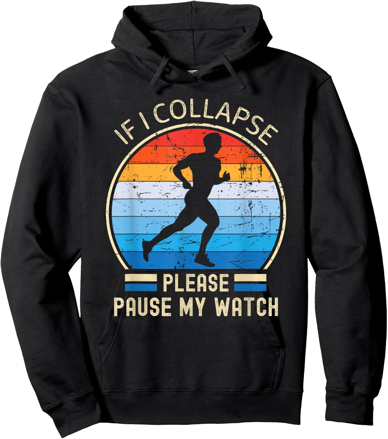 If I Collapse Pause My Watch Running marathon marathoner Hoodie - Hoodie | Black