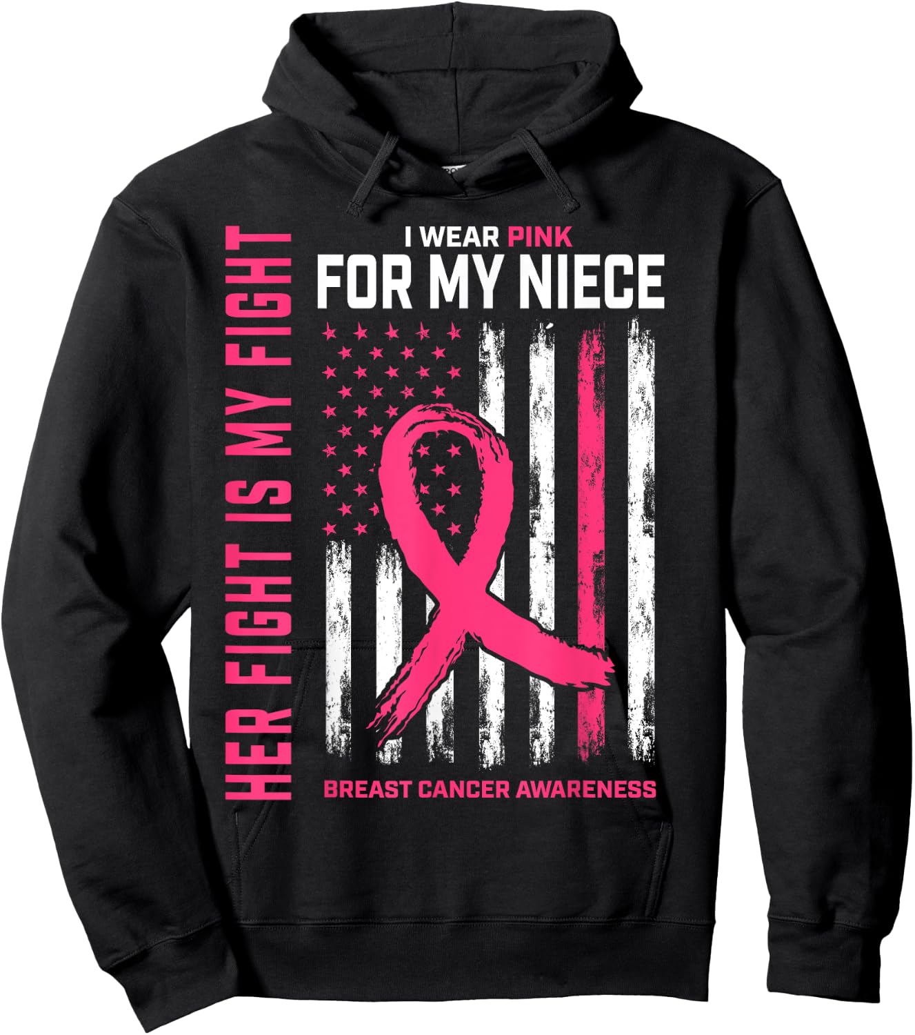 Her Fight Is My Fight I Wear Pink Niece Breast Cancer Flag Hoodie - Hoodie | Black