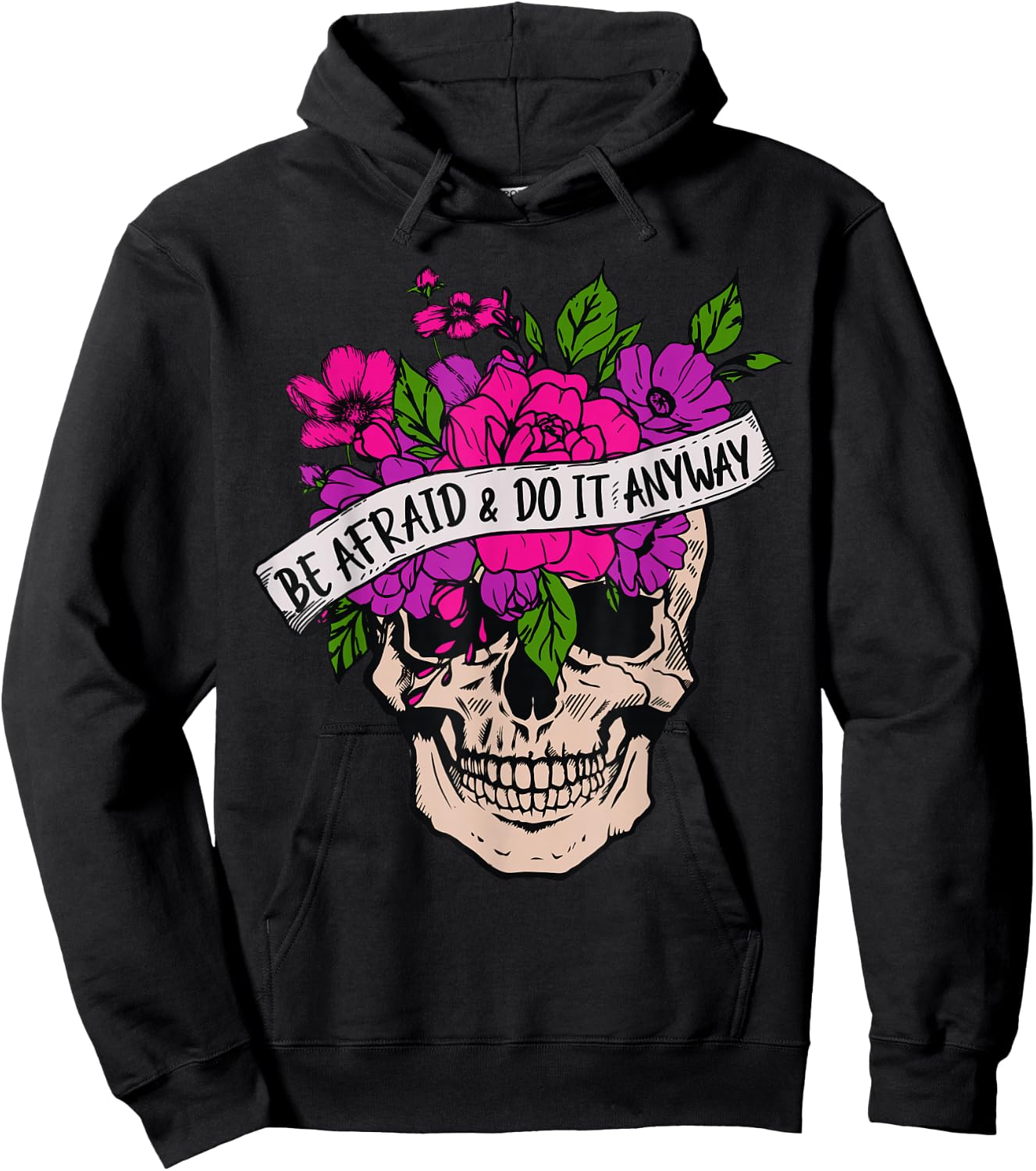 Be Afraid And Do It Anyway Floral Skull Goth Tattoo Style Hoodie - Hoodie | Black
