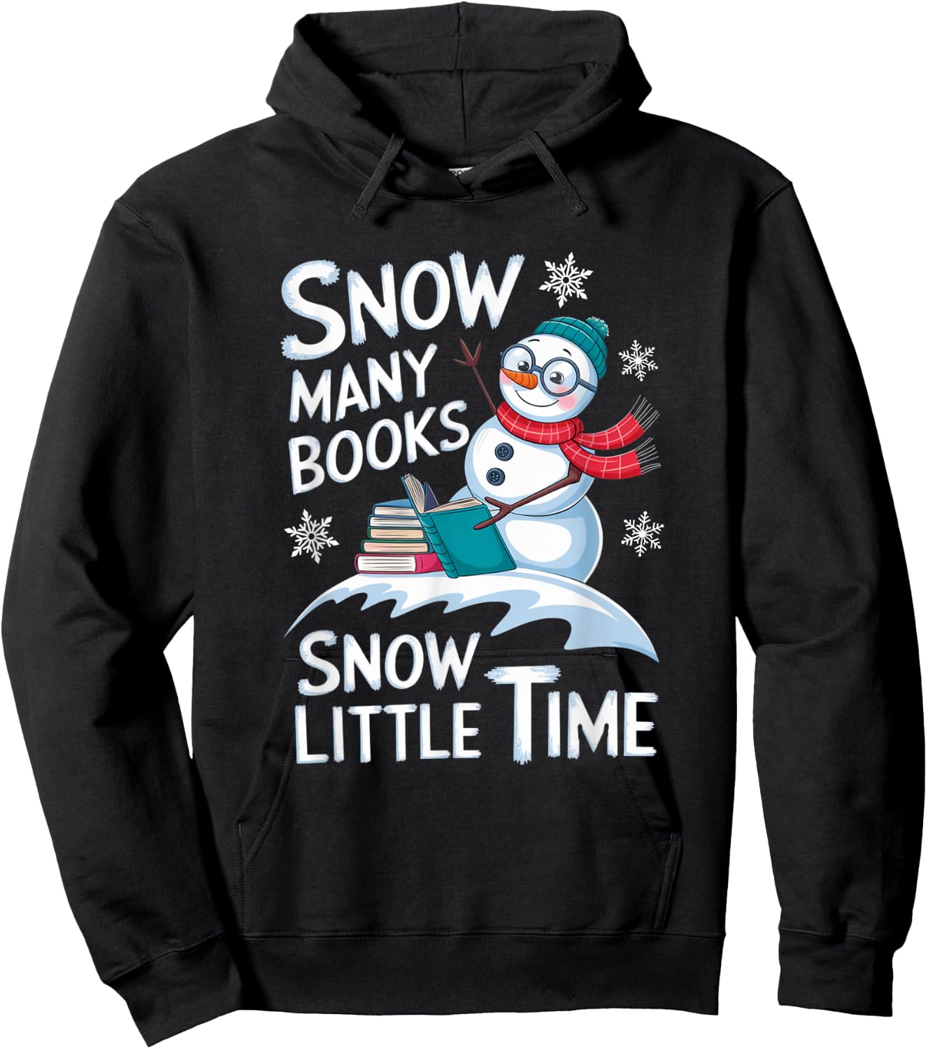 Snow Many Books Snow Little Time Bookworm Snowman Reading Hoodie - Hoodie | Black