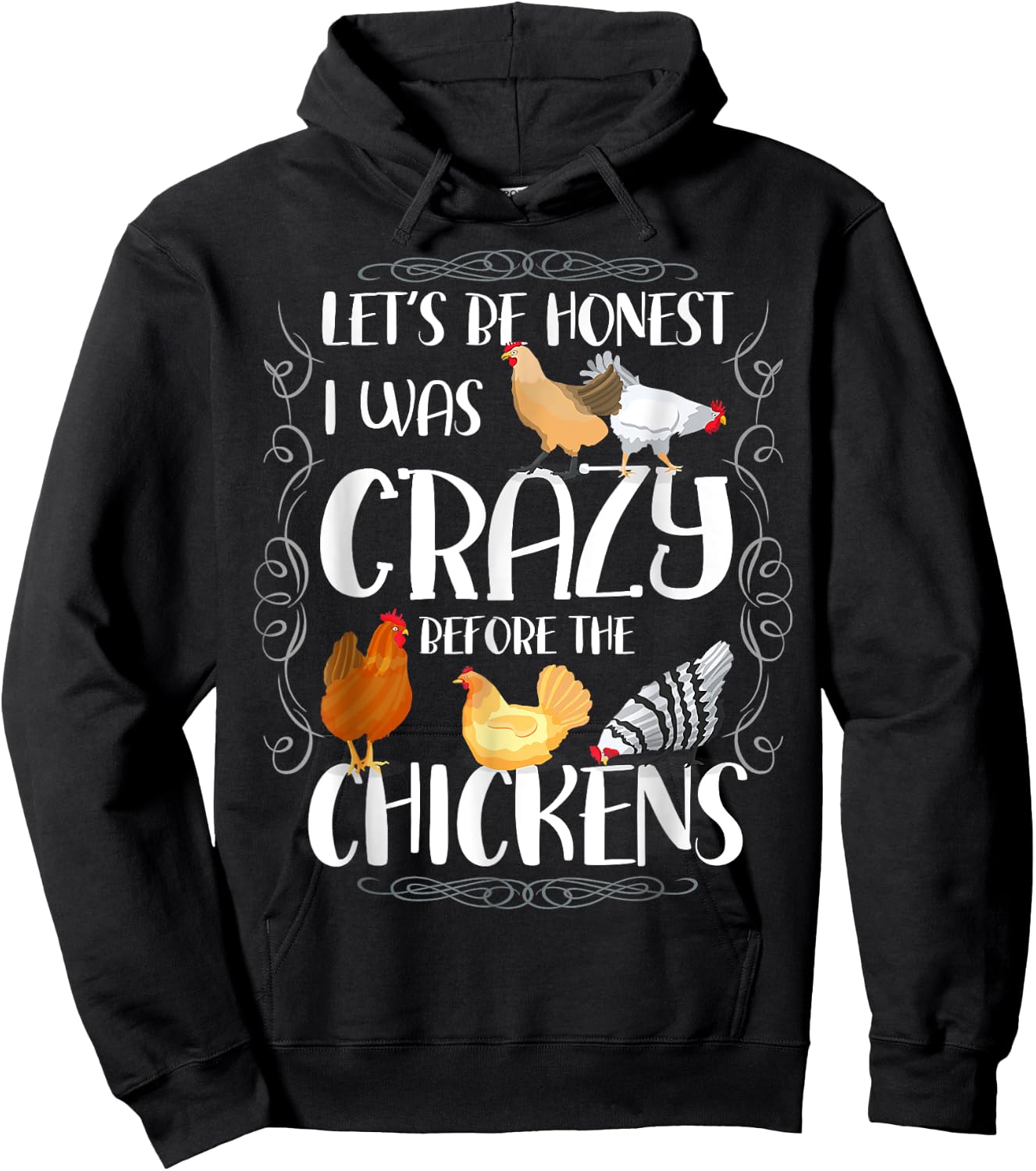 Let_s Be Honest I Was Crazy Before The Chickens Hoodie - Hoodie | Black