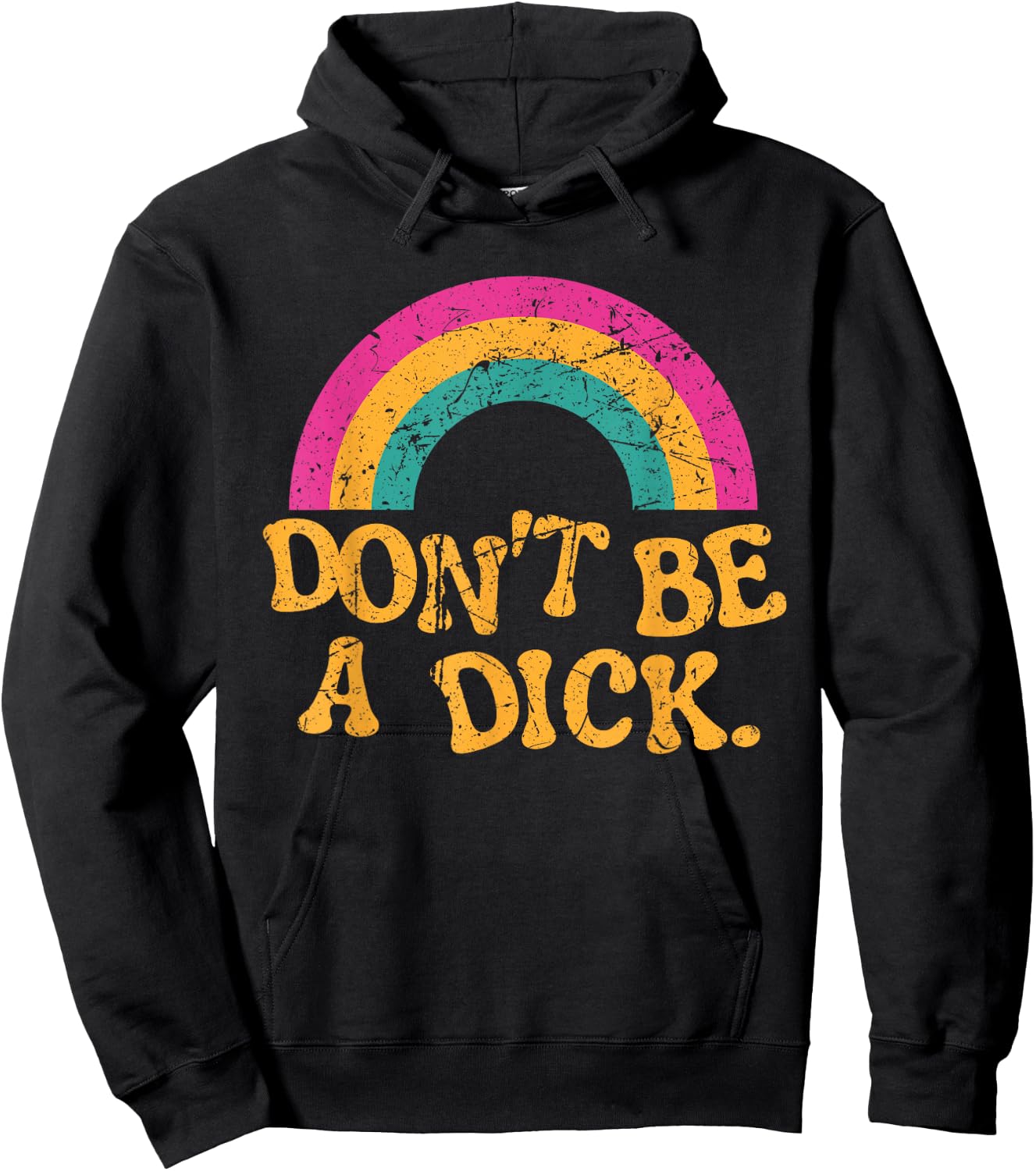 Don't Be a Dick Vintage Distressed Rainbow Funny Hoodie - Hoodie | Black
