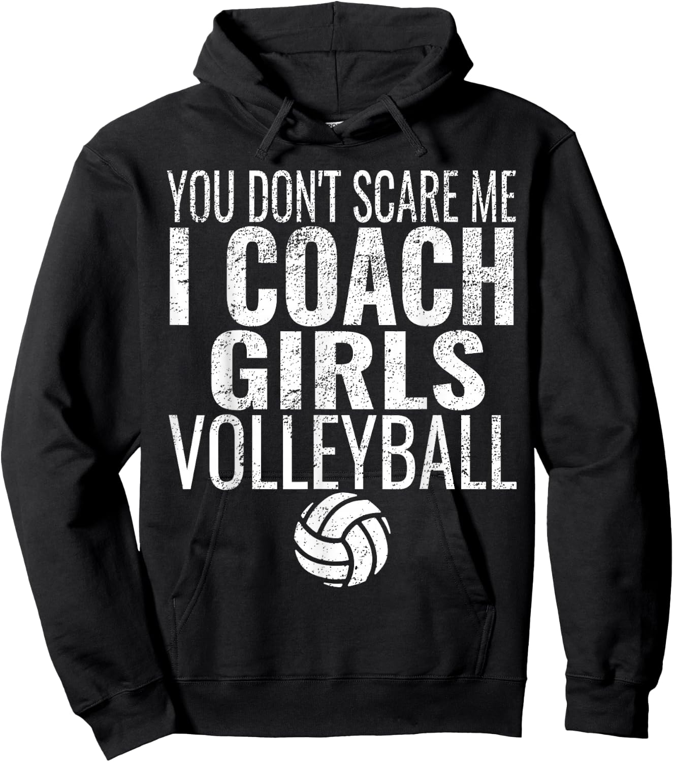 You Don't Scare Me I Coach Girls Volleyball Hoodie - Hoodie | Black