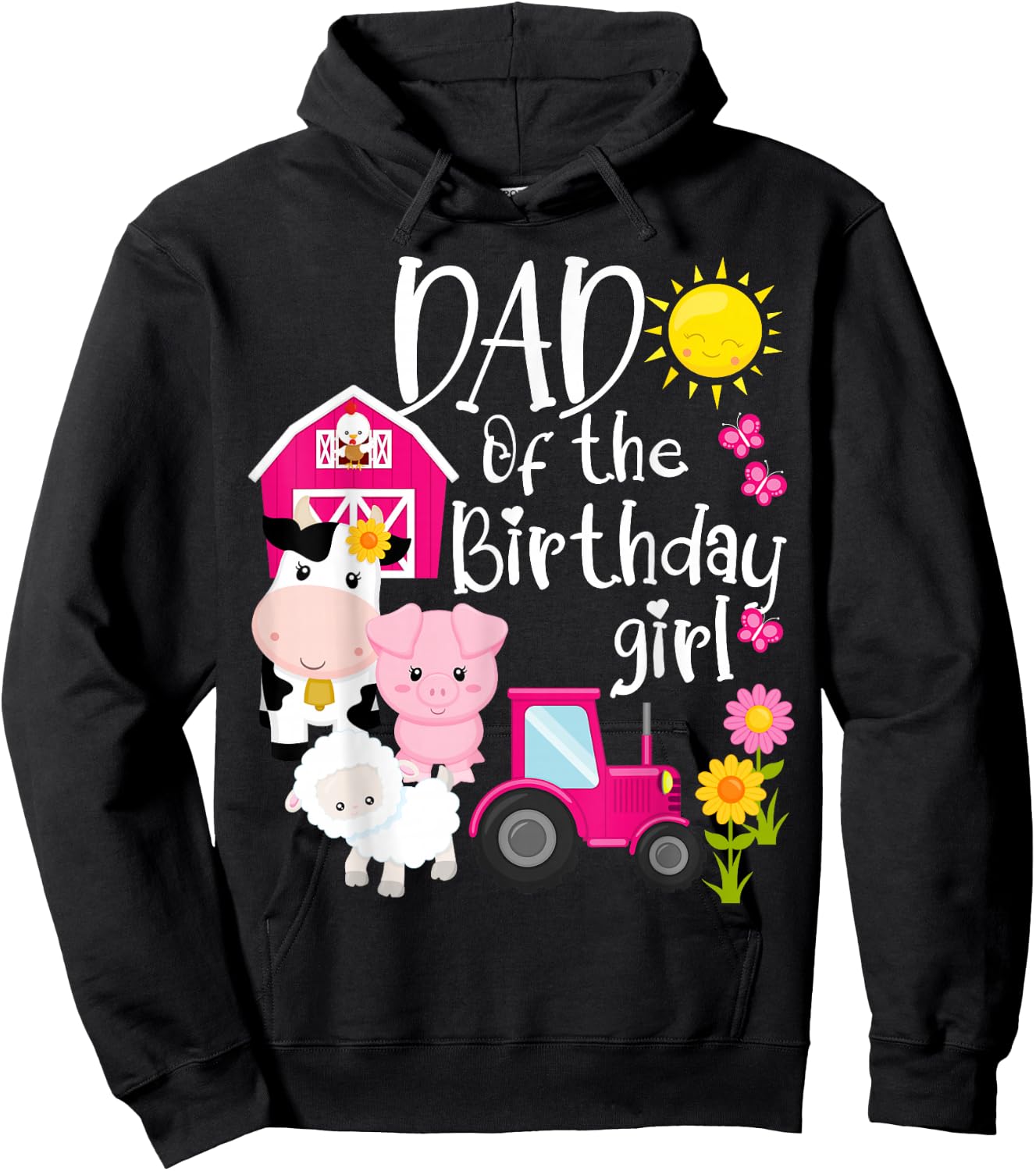 Farm Animals Dad Of The Birthday Girl Party Barnyard Bday Hoodie - Hoodie | Black
