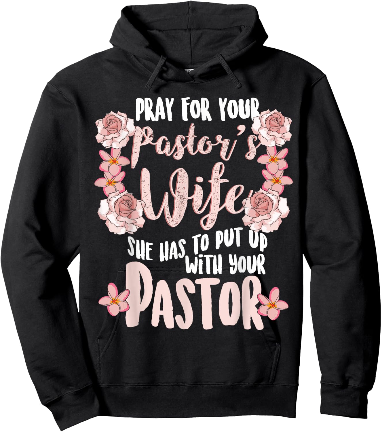 Pray For Your Pastor's Wife Funny Christian Gift Pastor Wife Hoodie - Hoodie | Black
