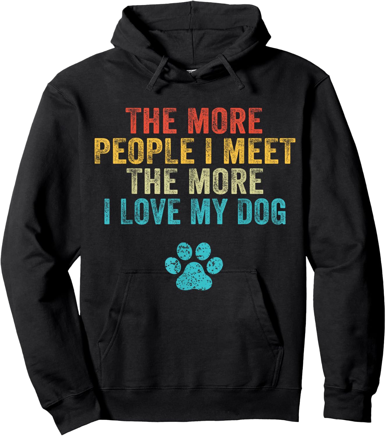Funny The More People I Meet The More I Love My Dog Vintage Small Hoodie - Hoodie | Black