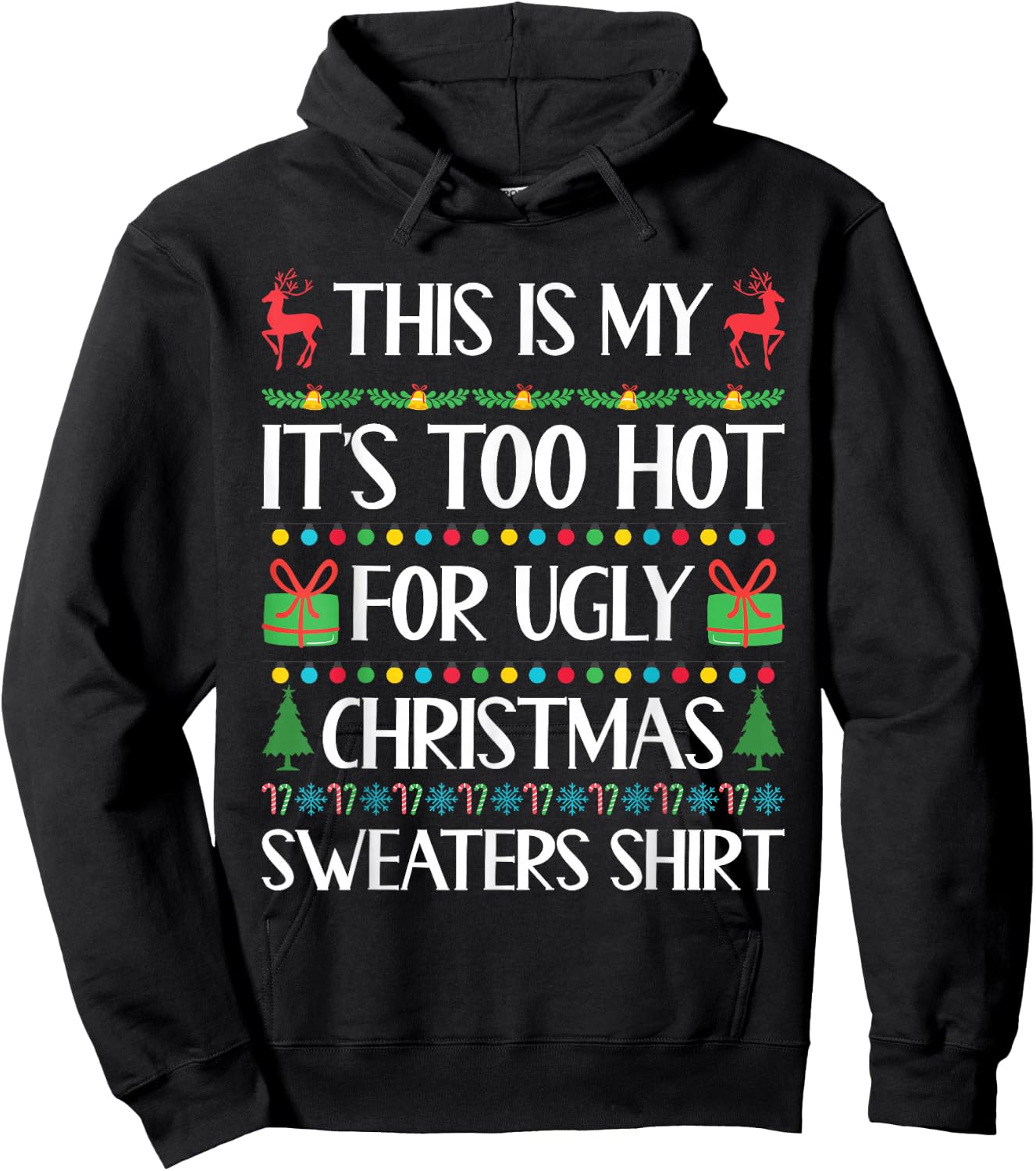 Funny Xmas Women Men Too Hot for Ugly Christmas Sweater Hoodie - Hoodie | Black