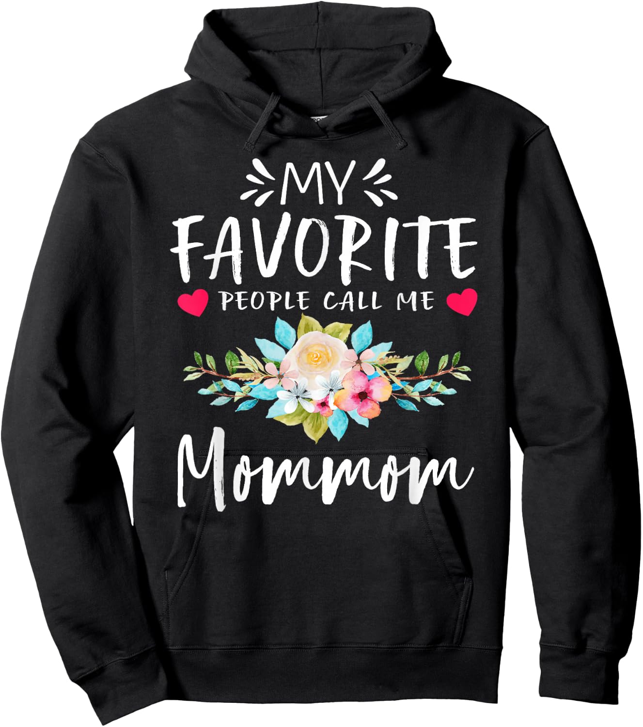 My Favorite People Call Me Mommom Floral Mothers Day Hoodie - Hoodie | Black