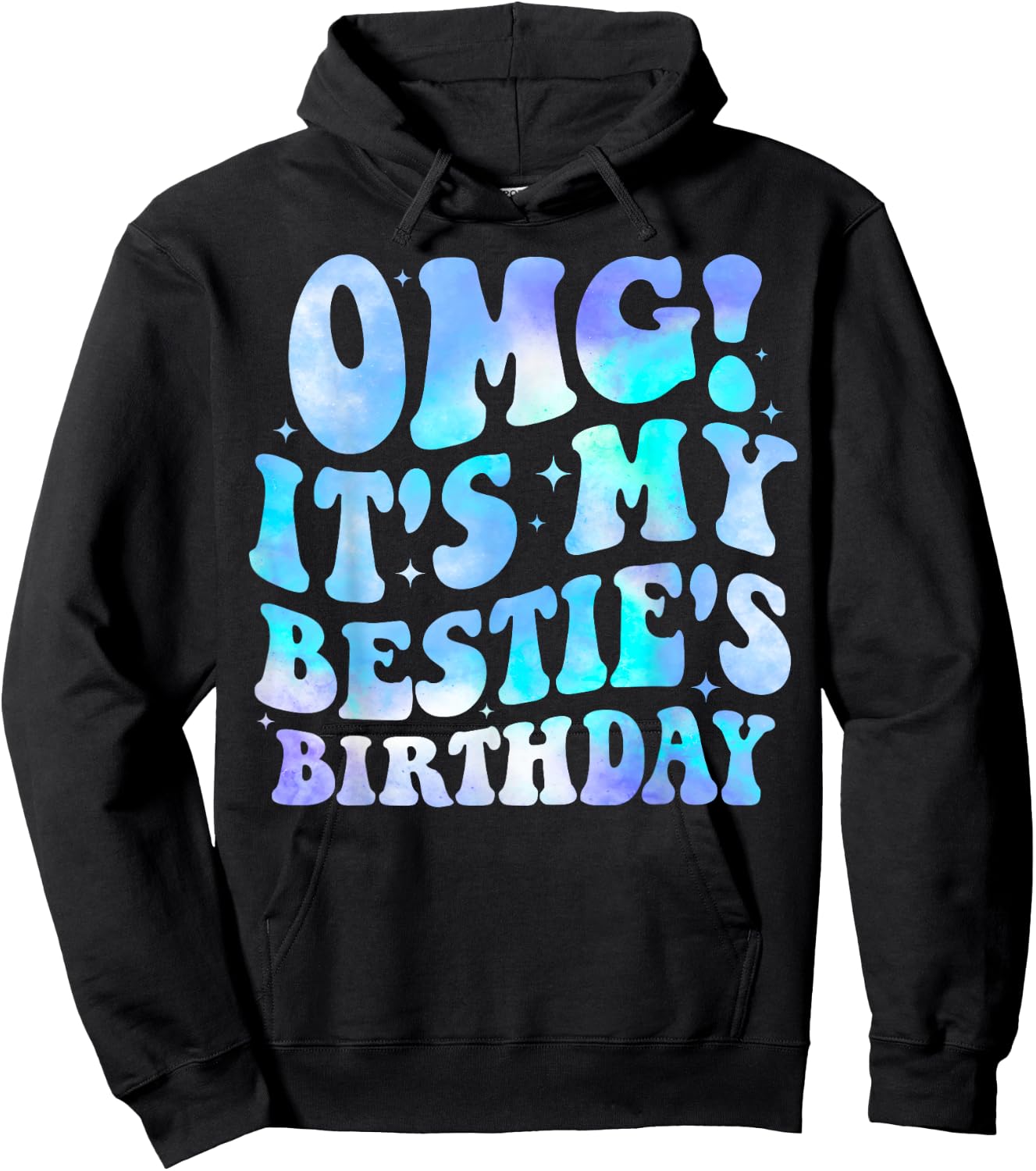 OMG It's My Bestie's Birthday Funny Best Friend Birthday Hoodie - Hoodie | Black
