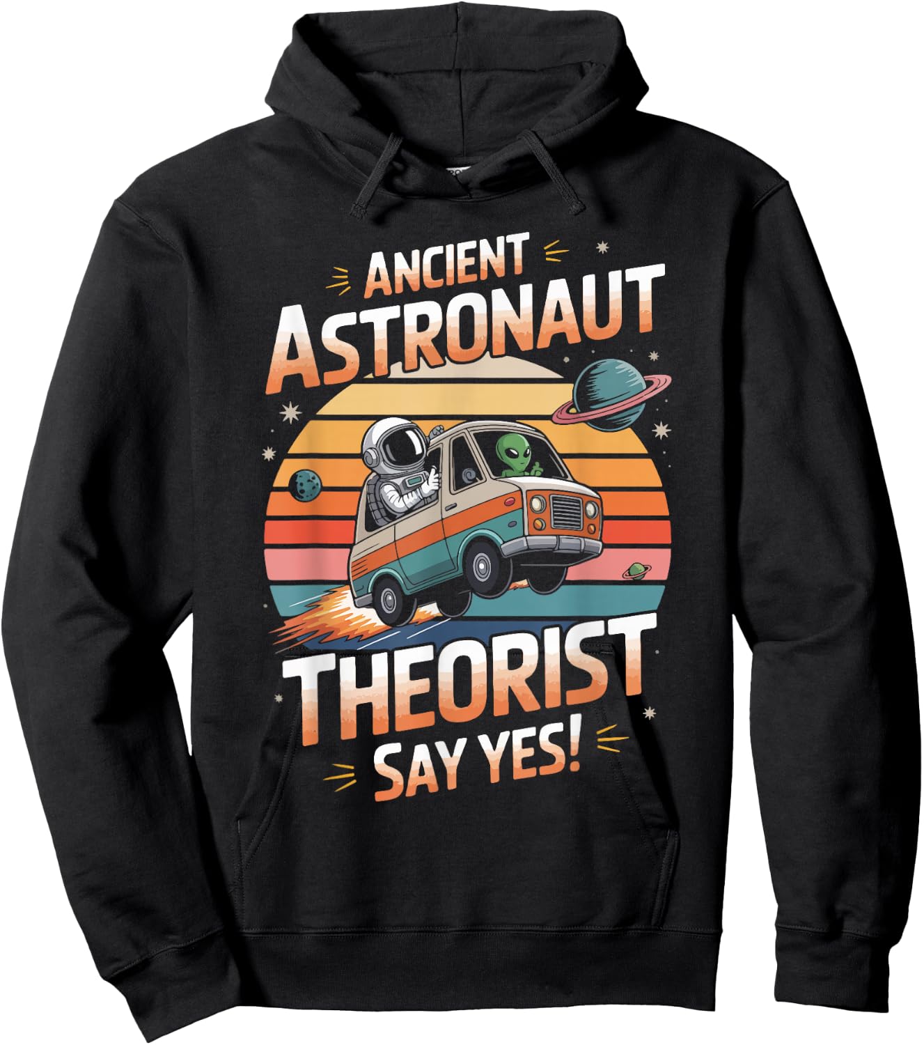 Ancient Astronaut Theorist Say Yes Hoodie - Hoodie | Black