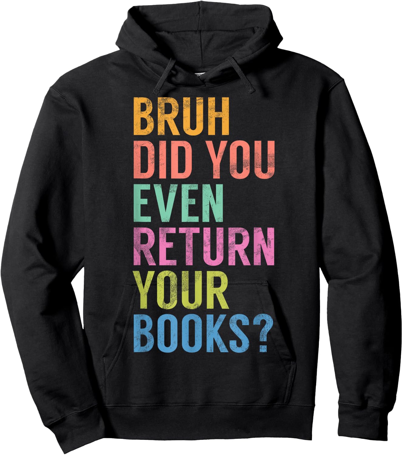 Bruh Did You Even Return Your Books Librarian Bookworm Book Hoodie - Hoodie | Black