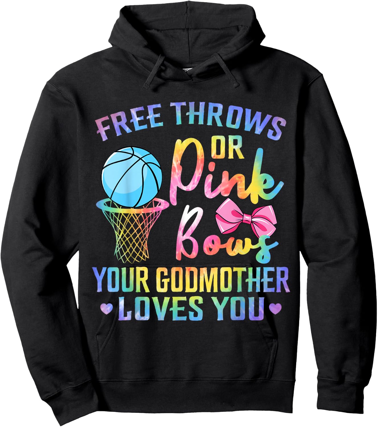 Free Throws or Pink Bows Godmother Loves You Gender Tie Dye Hoodie - Hoodie | Black
