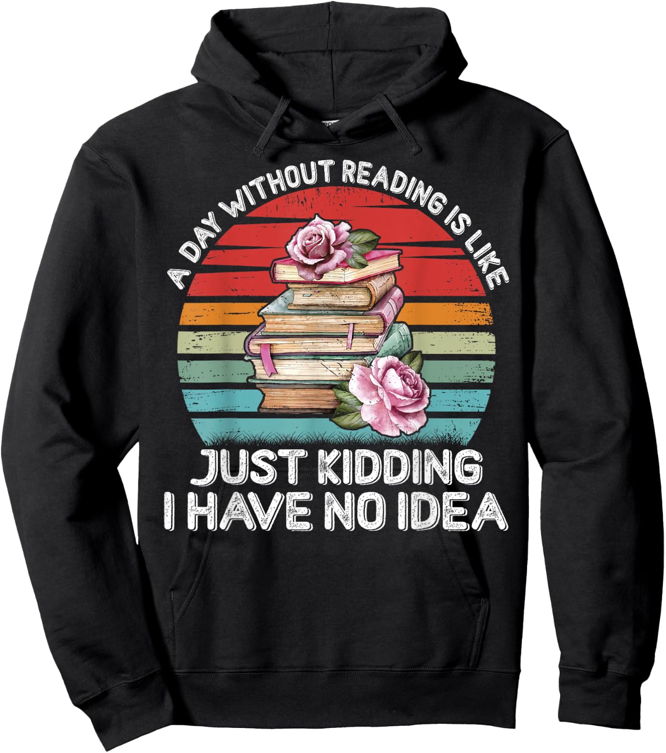 A Day Without Reading Shirt Funny Books Lover Girls Bookworm Hoodie - Hoodie | Black