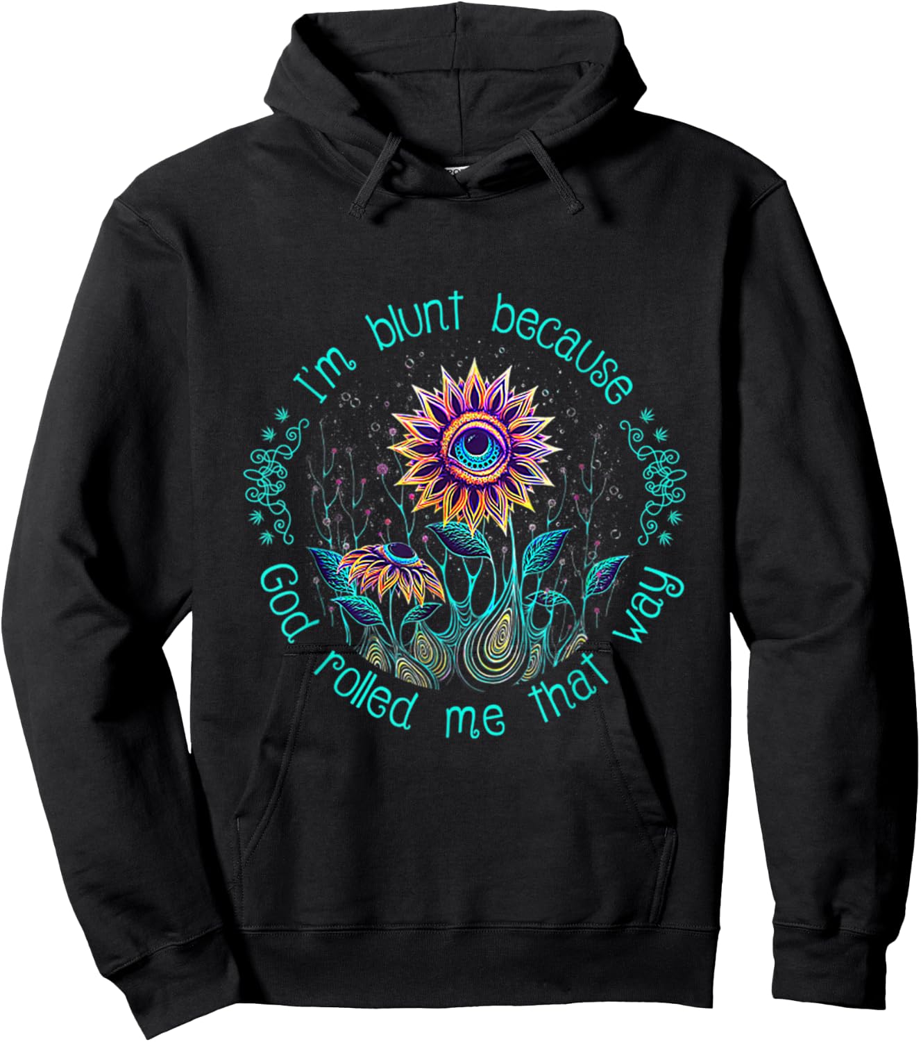 Cannabis I'm Blunt Because God Rolled Me That Way Funny Hoodie - Hoodie | Black