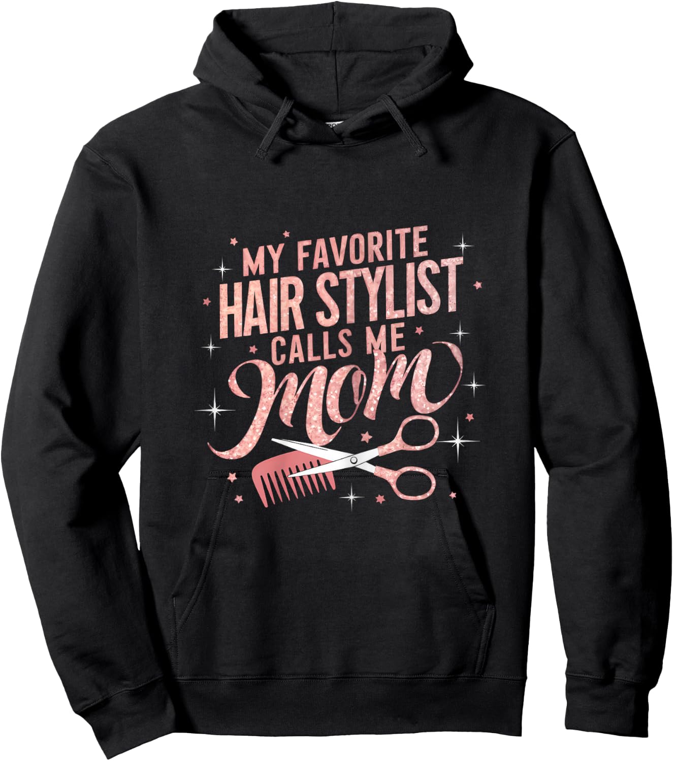 My Favorite Hair Stylist Calls Me Mom Hairdresser Hair Salon Hoodie - Hoodie | Black