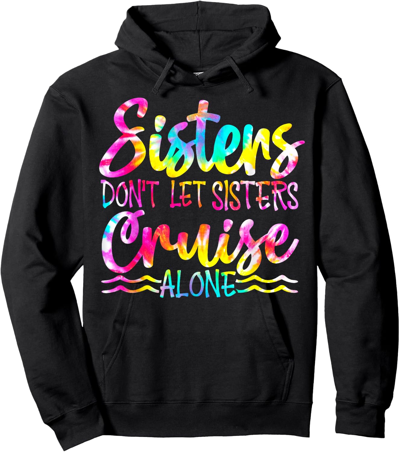 Sisters Don't Let Sisters Cruise Alone Family Vacation Hoodie - Hoodie | Black