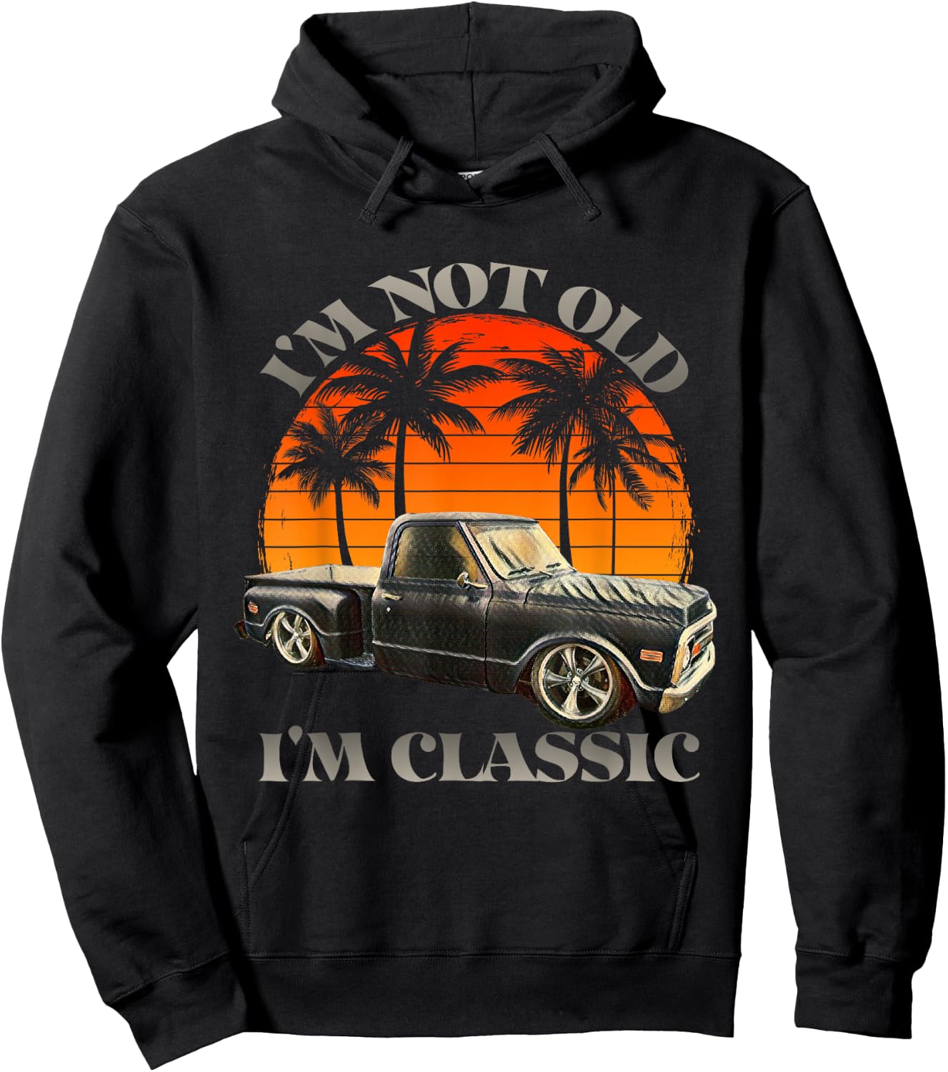 I'm Not Old I'm Classic Retro Vintage Short Bed Pickup Truck Hoodie - Hoodie | Black