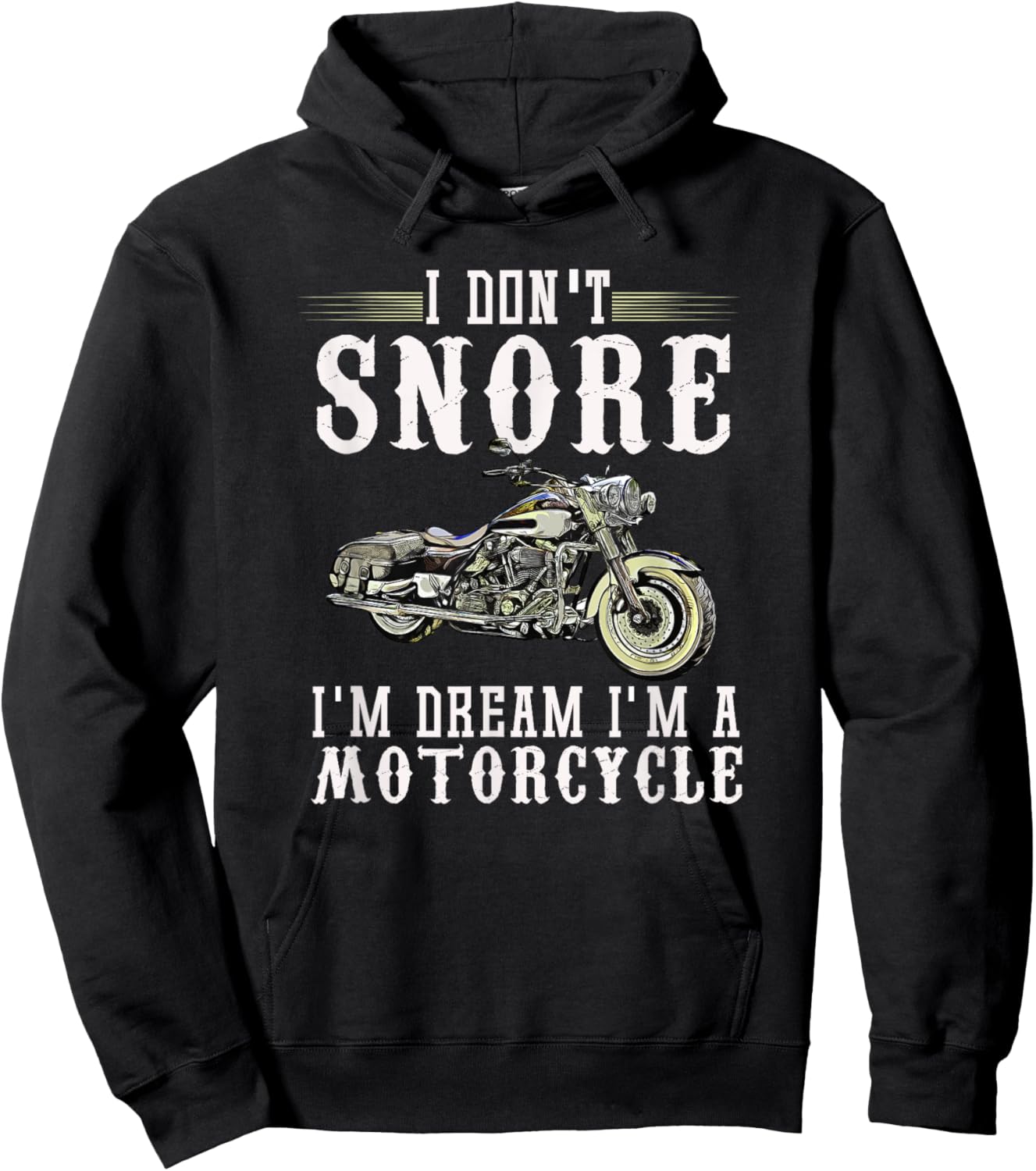 I Don't Snore I Dream I'm A Motorcycle Biker Dad Gift Hoodie - Hoodie | Black