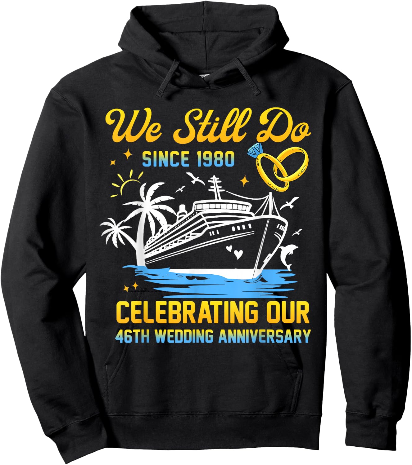 We Still Do Since 1980 Cruise 46th Wedding Anniversary Hoodie - Hoodie | Black