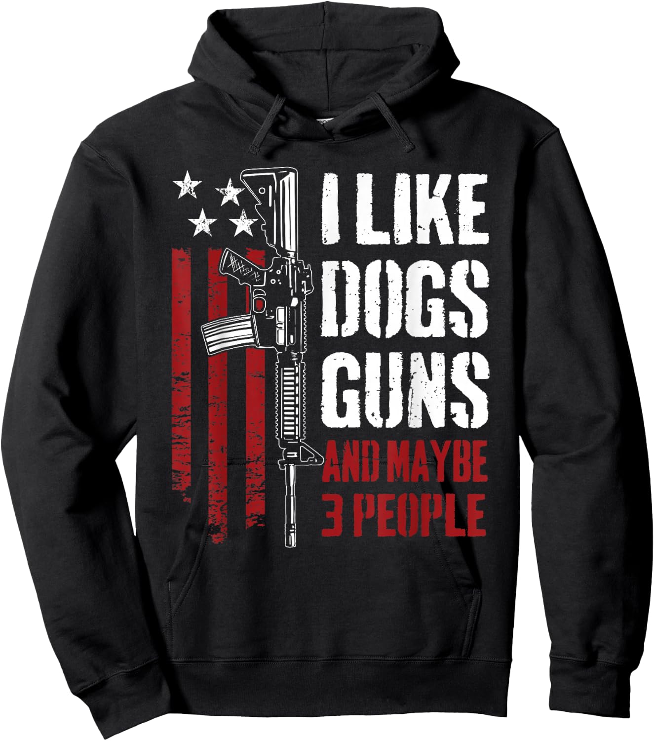 I Like Guns Dogs and Maybe 3 People - Funny Gun AR15 Flag Hoodie - Hoodie | Black