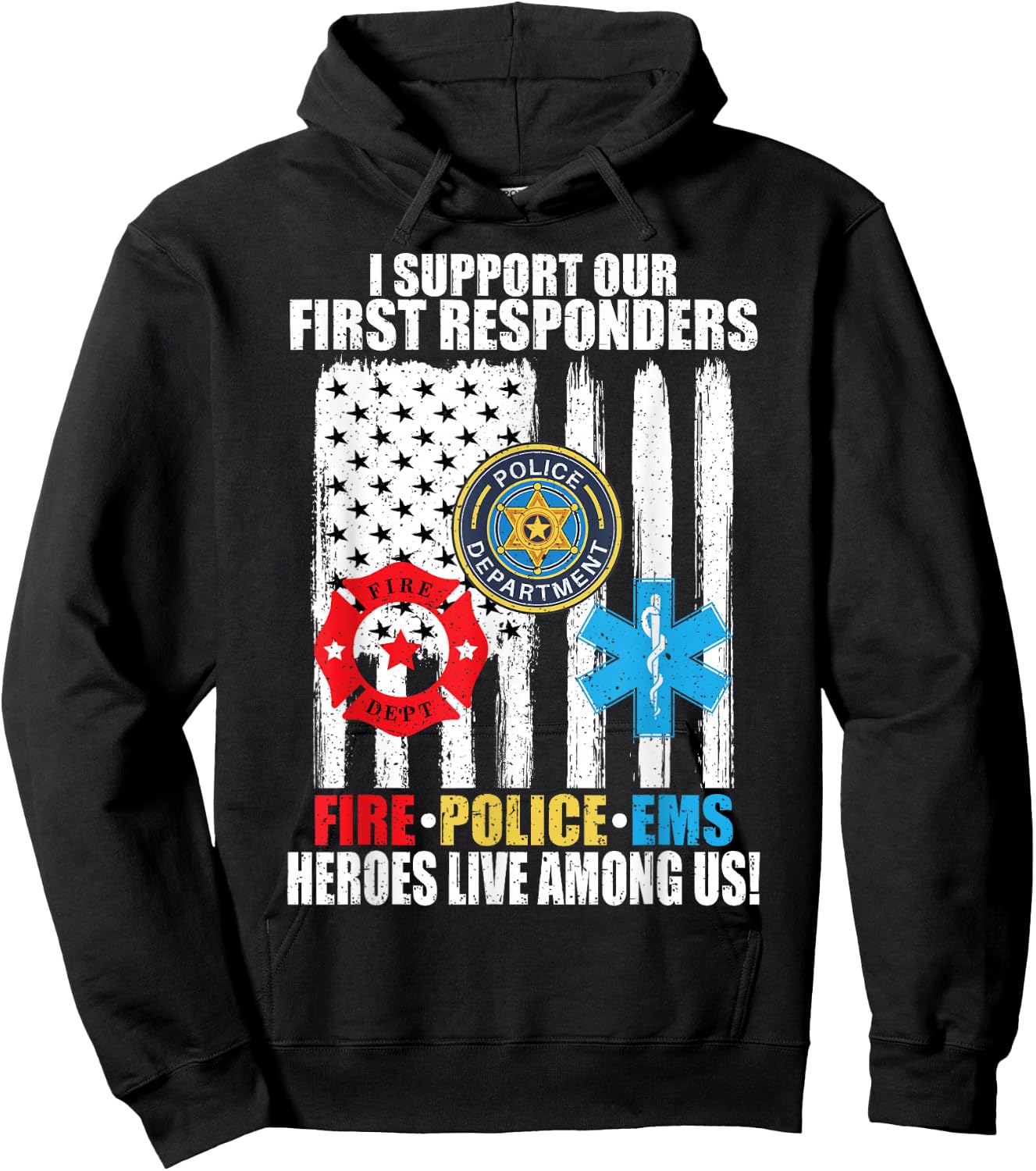 I Support Our First Responders Heroes Fire Police EMS Hoodie - Hoodie | Black