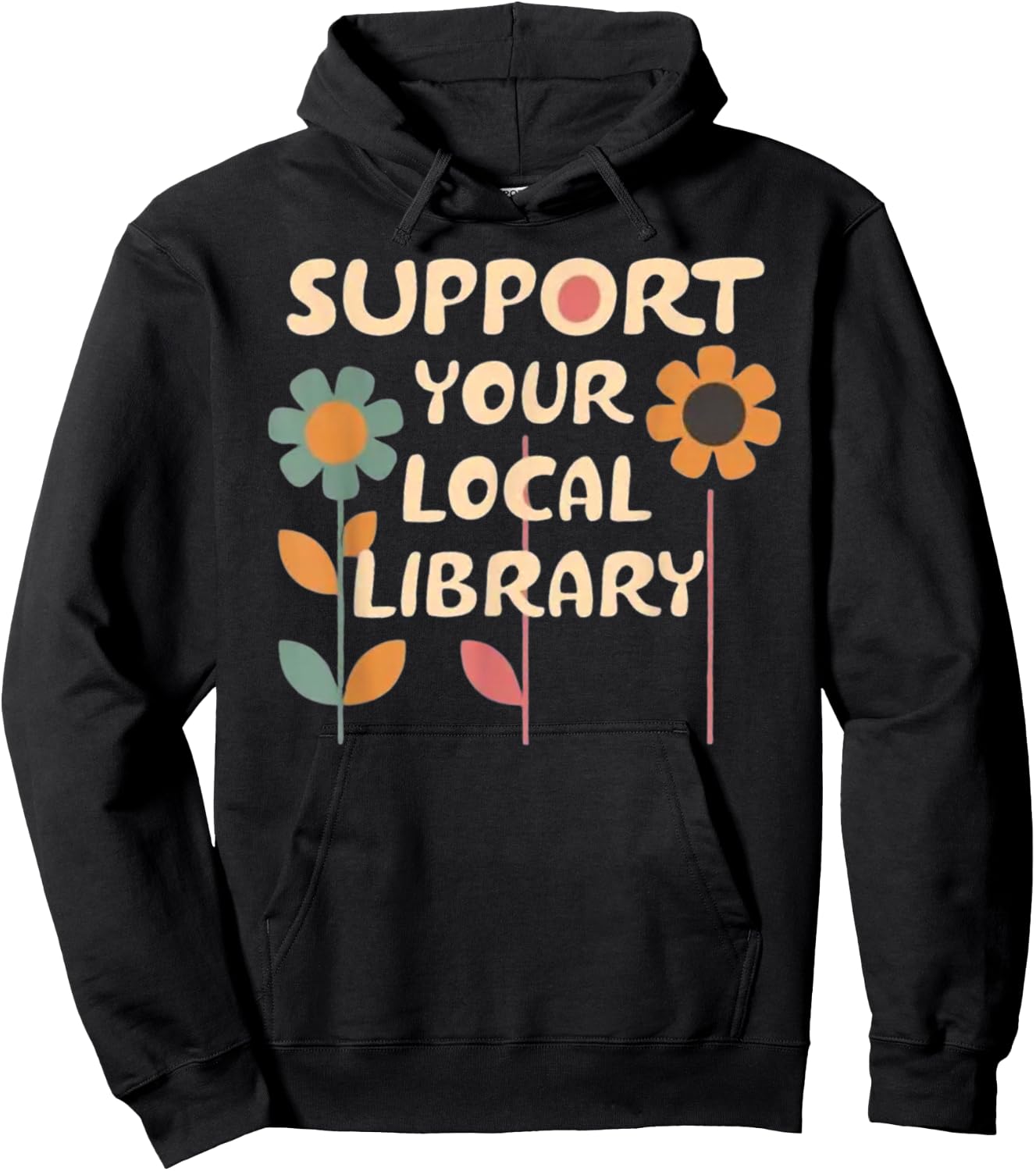 Support Your Local Library - Flower Advocacy Hoodie - Hoodie | Black
