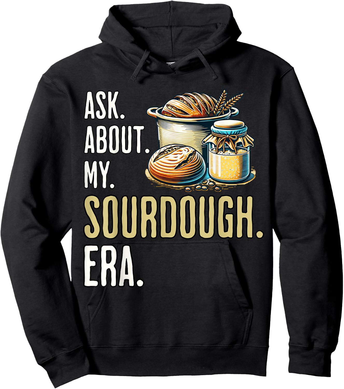Sourdough era Sour Dough Starter Sourdough Hoodie - Hoodie | Black
