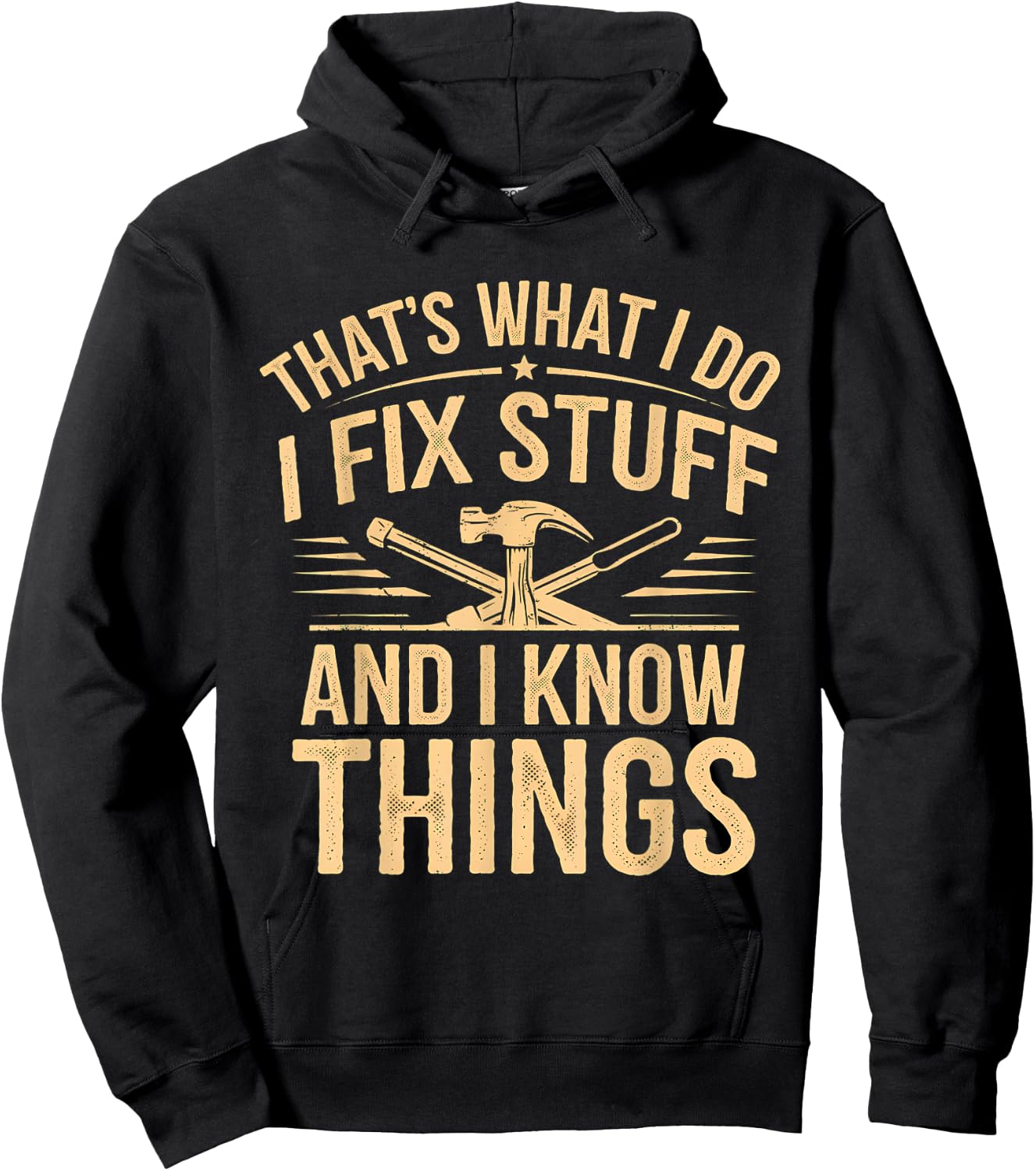 That's What I Do I Fix Stuff And I Know Things Funny Men Dad Hoodie - Hoodie | Black