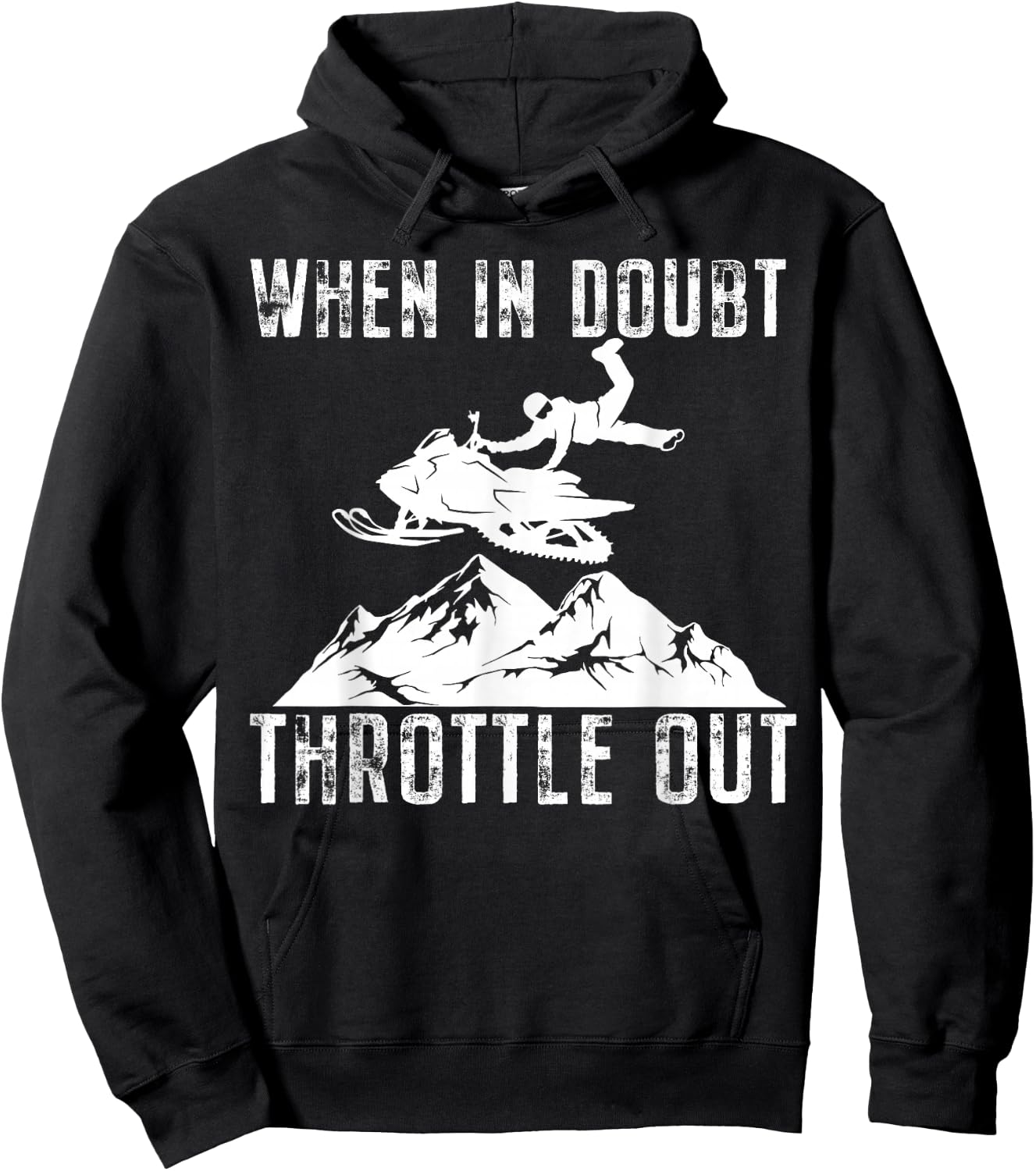 Snowmobile Sled When in Doubt Throttle Out Winter Sports Hoodie - Hoodie | Black