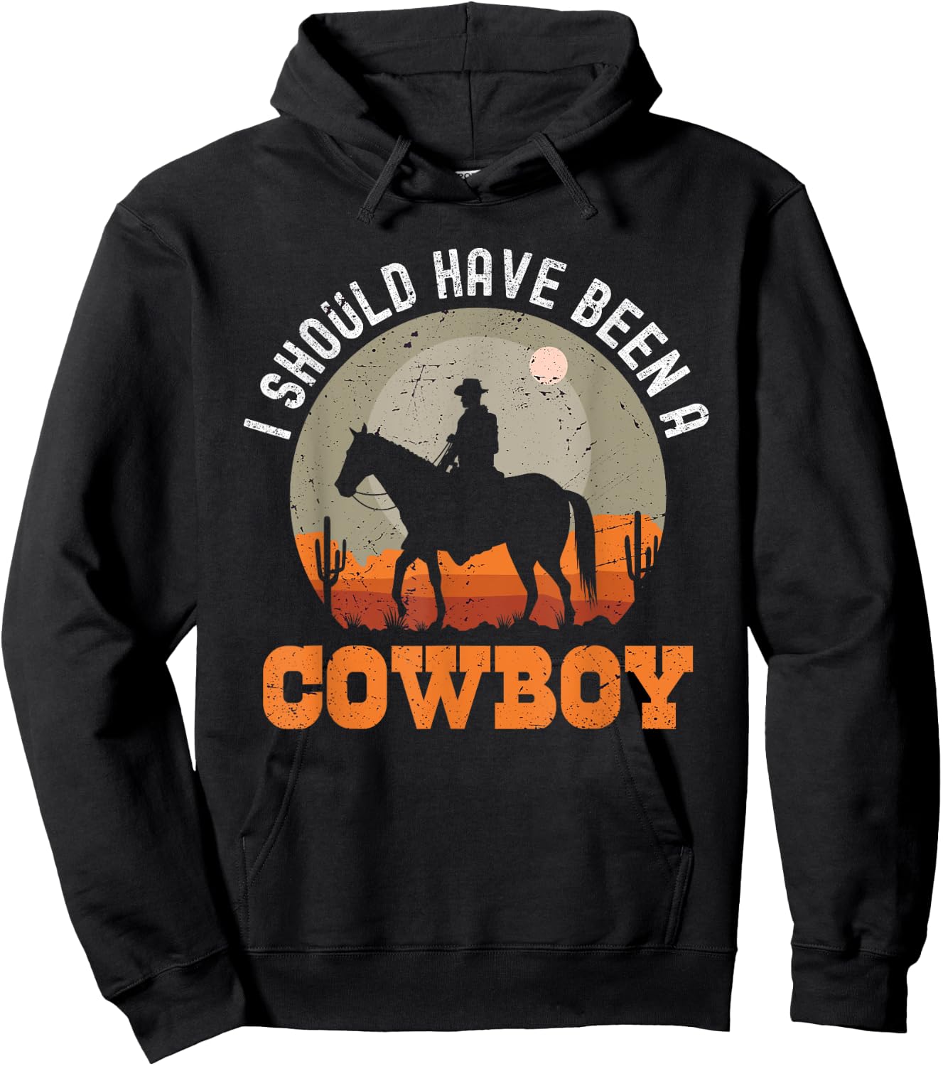 Vintage I Should Have Been A Cowboy Hoodie - Hoodie | Black