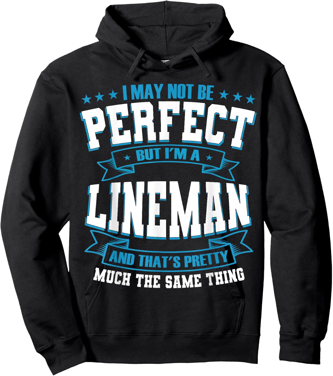 I May Not Be Perfect But I'm A Lineman Hoodie - Hoodie | Black