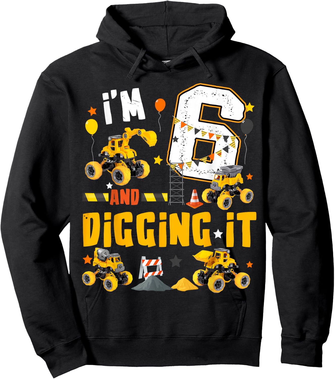 I'm 6 Yr old And Digging it 6th Construction Birthday Kids Hoodie - Hoodie | Black
