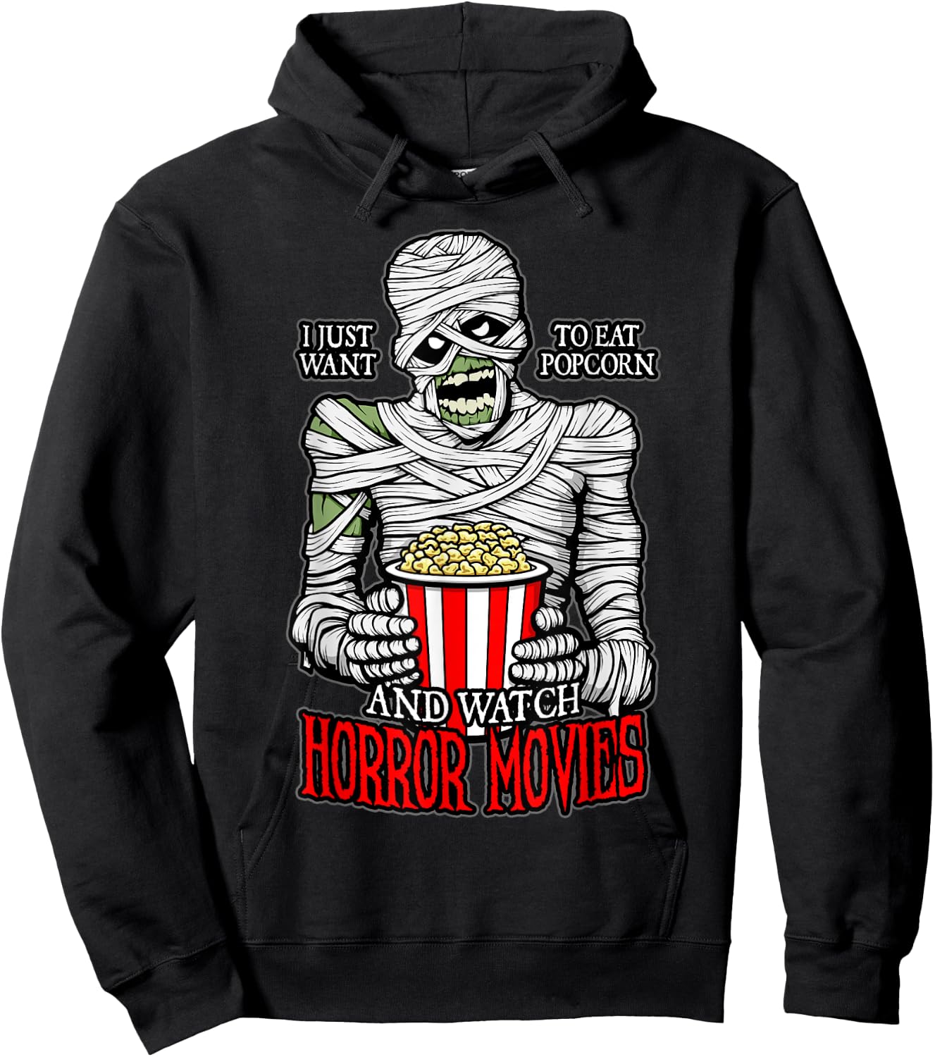 I Just Want To Eat Popcorn And Watch Horror Movies Mummy Hoodie - Hoodie | Black