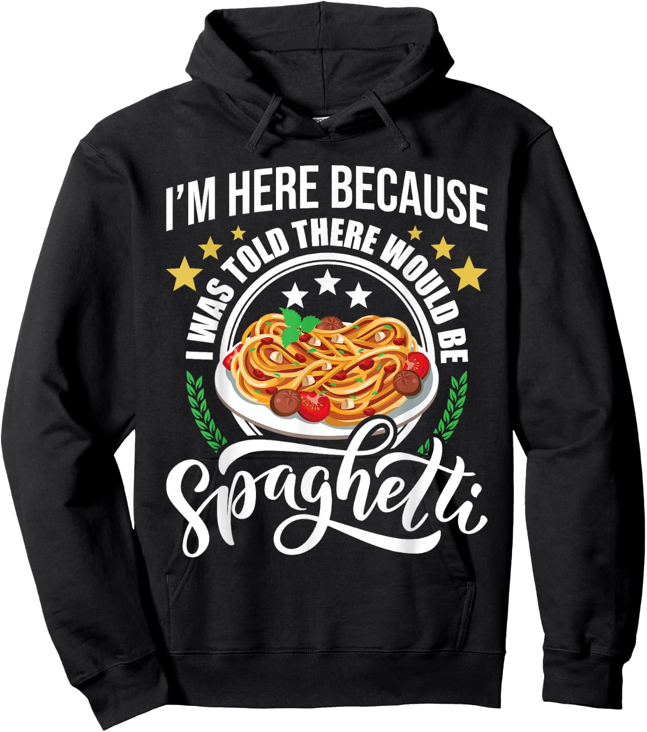 I Was Told There Would Be Spaghetti Italian Food Pasta Lover Hoodie - Hoodie | Black