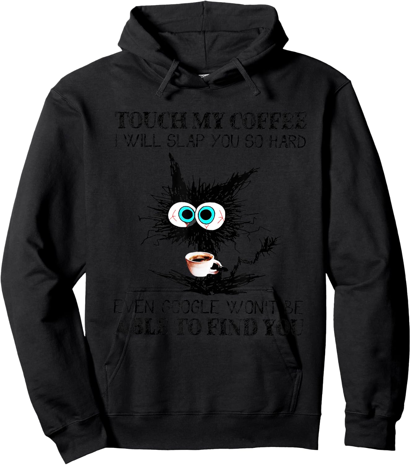 Touch My Coffee I Will Slap You So Hard Funny Cat Coffee Hoodie - Hoodie | Black