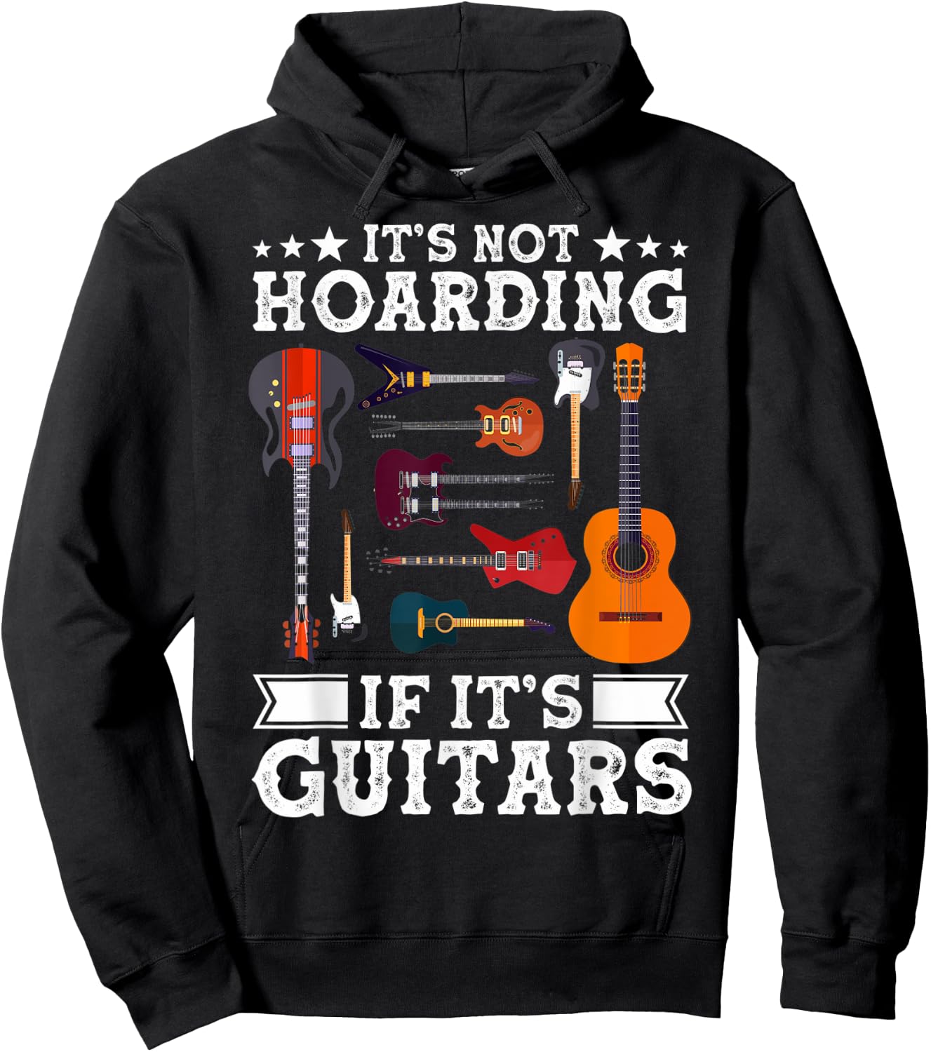 Guitarists It's Not Hoarding If It's Guitars Guitar Lovers Hoodie - Hoodie | Black
