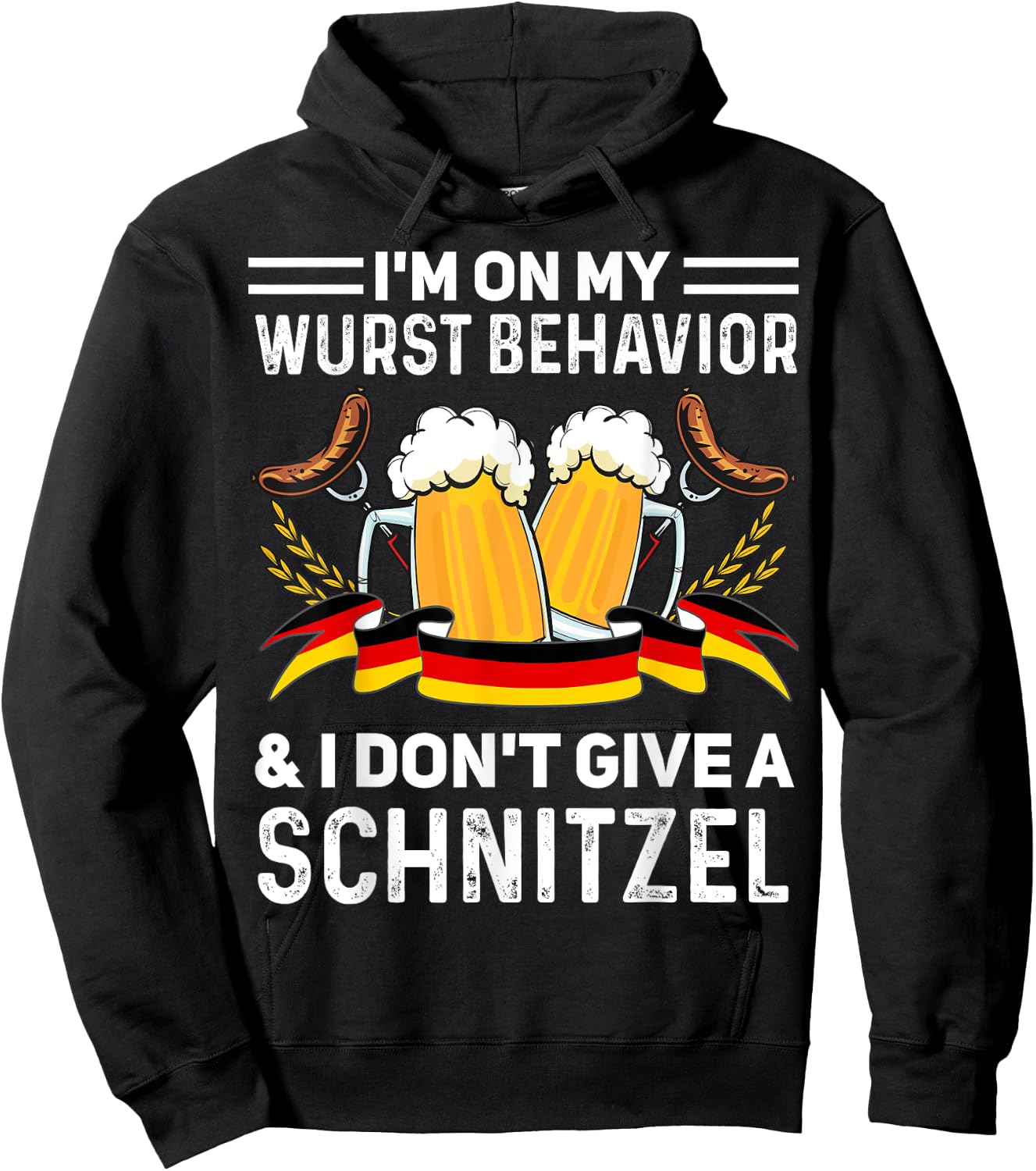 I'm On My Wurst Behavior And I Don't Give A Schnitzel Hoodie - Hoodie | Black