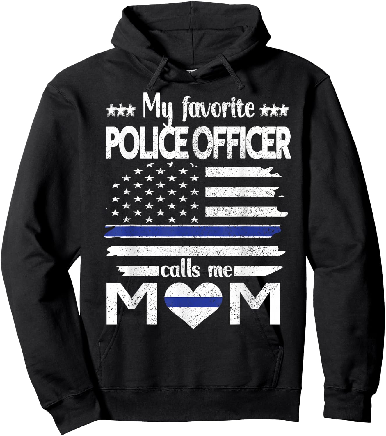 My Favorite Police Officer Calls Me Mom Blue Line Police Mom Hoodie - Hoodie | Black