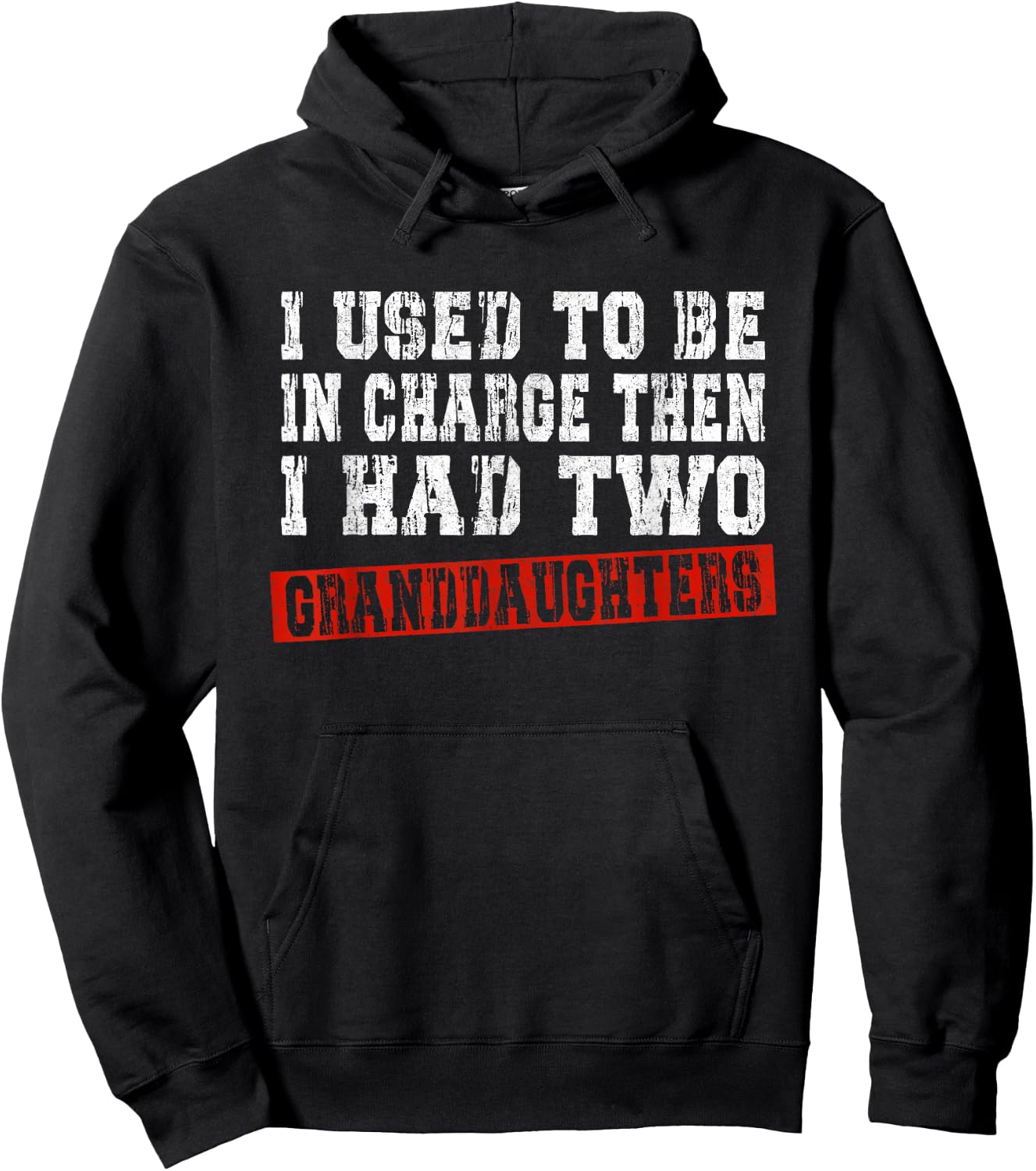 I Used to Be in Charge Then I Had Two Granddaughters Funny Hoodie - Hoodie | Black