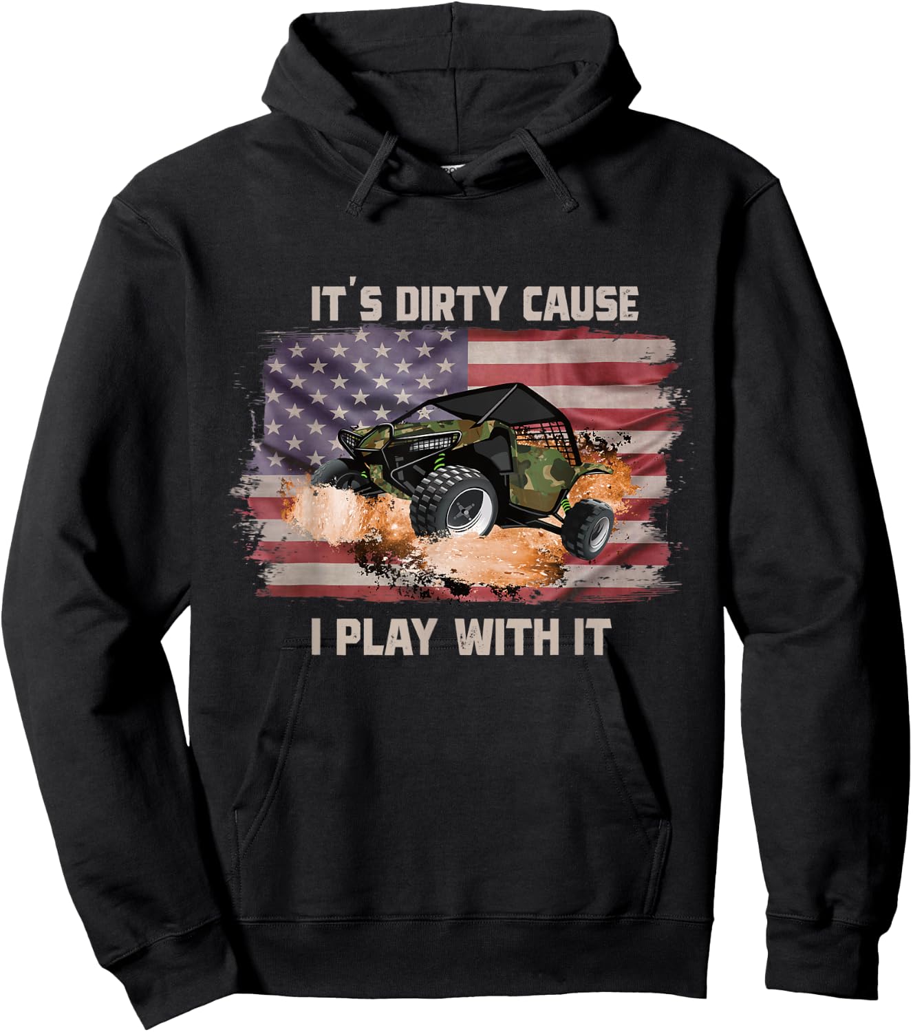It's Dirty Cause I Play With It Off Roading UTV SXS USA Flag Women Men Hoodie - Hoodie | Black